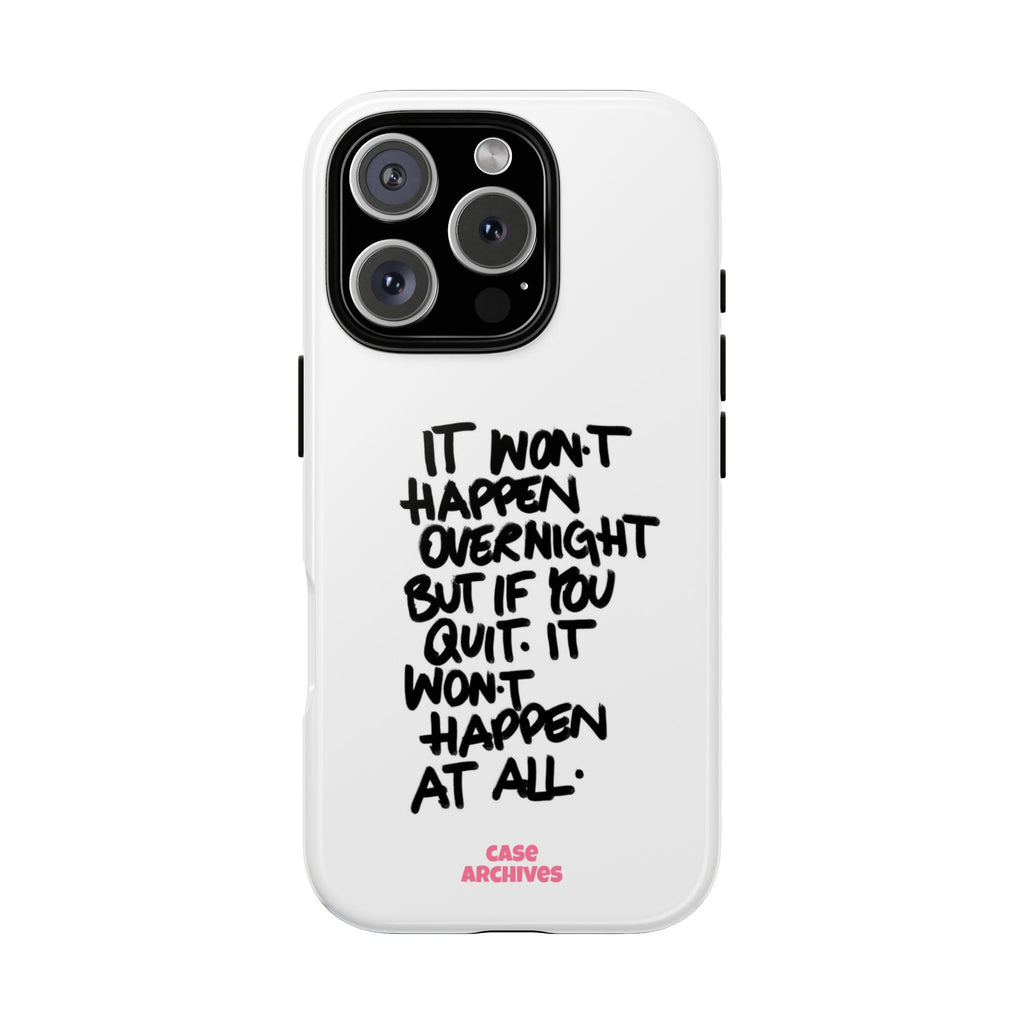 "It Won't Happen Overnight" Motivational Quote Tough Case