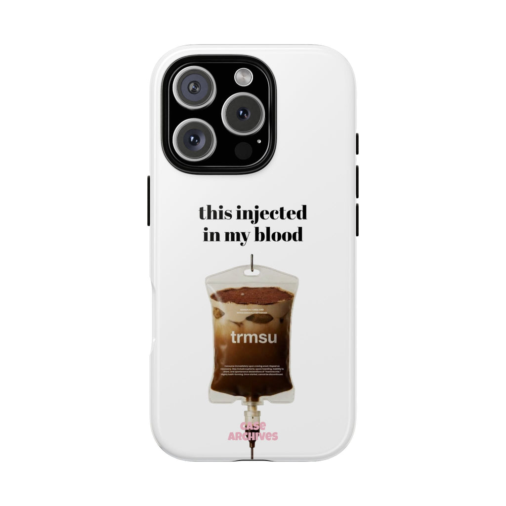 Iced Coffee IV Phone Case — "this injected in my blood" Coffee Lovers Tough Case