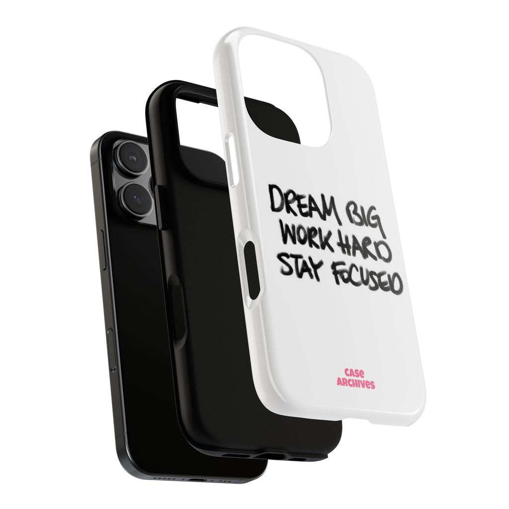Phone Case - "Dream Big Work Hard Stay Focused" Motivational Protective Case