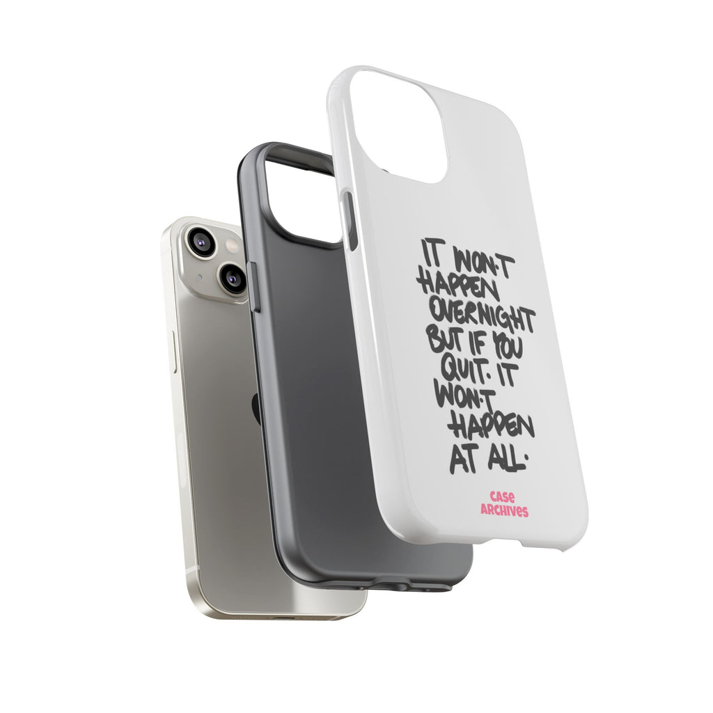 "It Won't Happen Overnight" Motivational Quote Tough Case