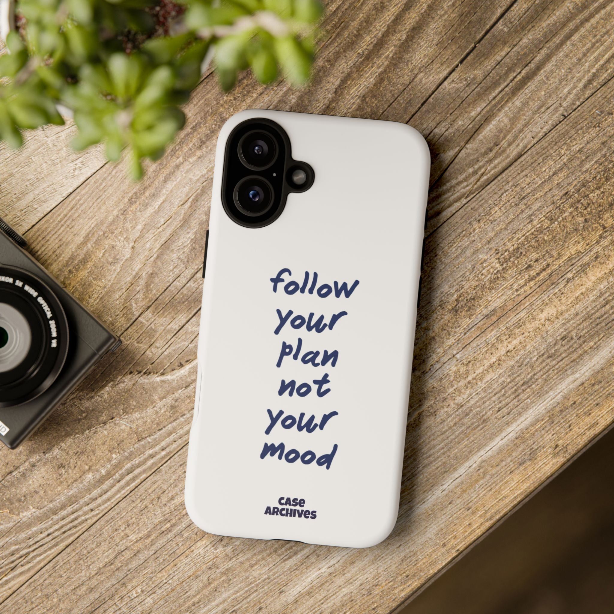Phone Case — “Follow Your Plan Not Your Mood” Motivational Protective Case