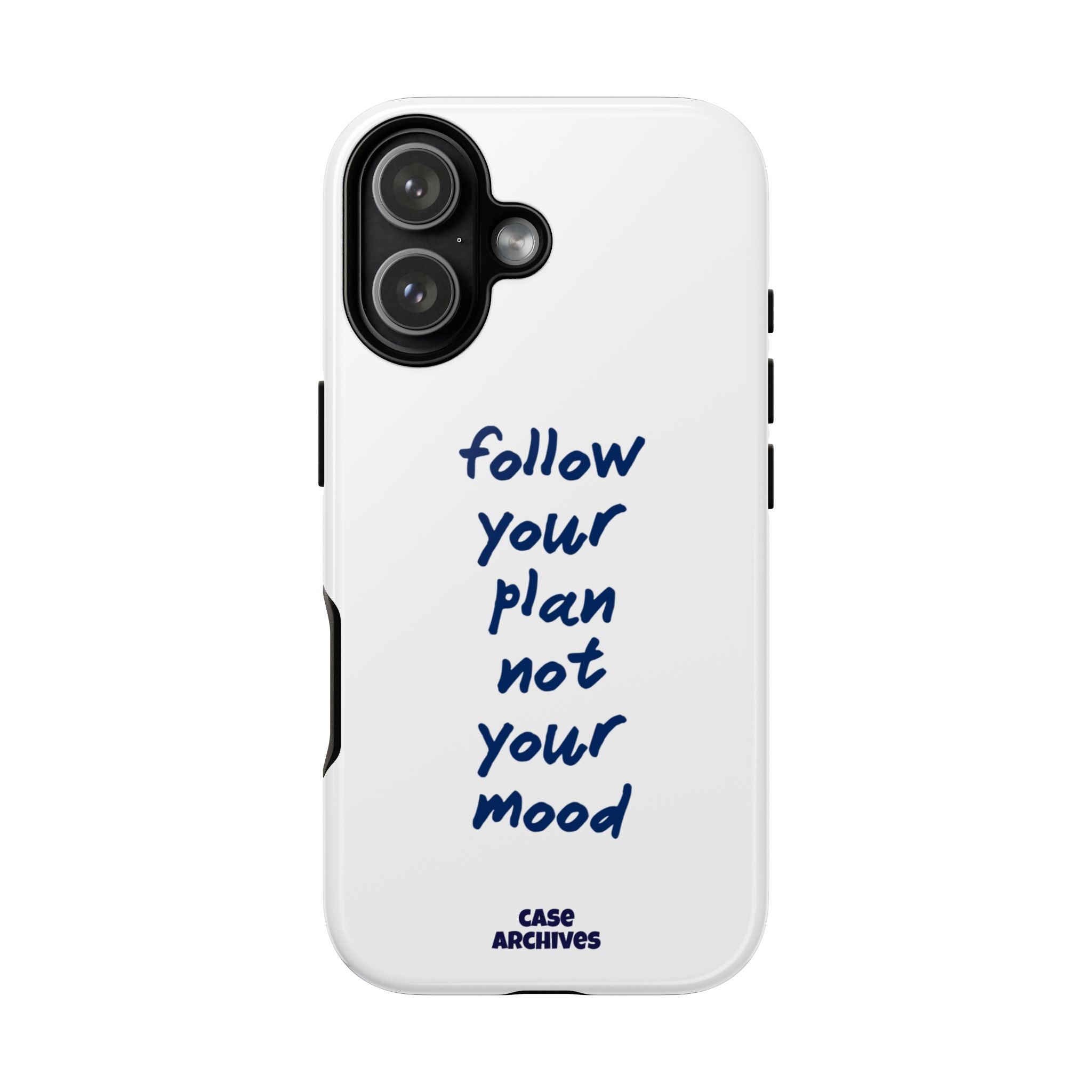 Phone Case — “Follow Your Plan Not Your Mood” Motivational Protective Case