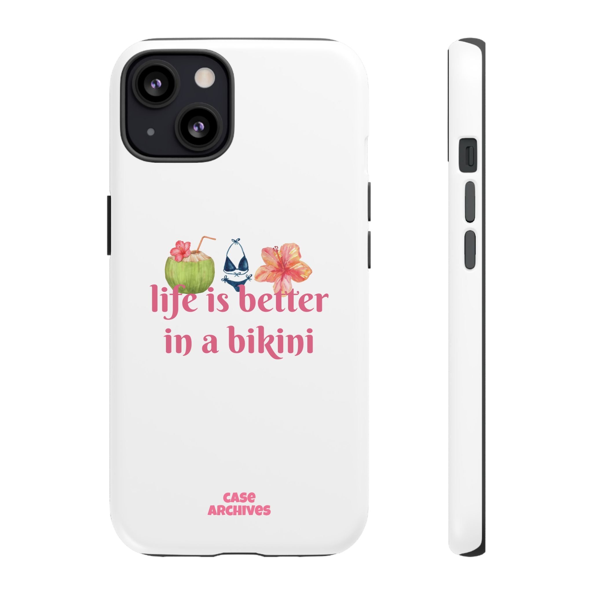 Phone Case — "Life Is Better in a Bikini" Tropical Summer Design