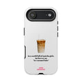 Ice Caramel Latte Phone Case — "in a world full of matcha girls..."