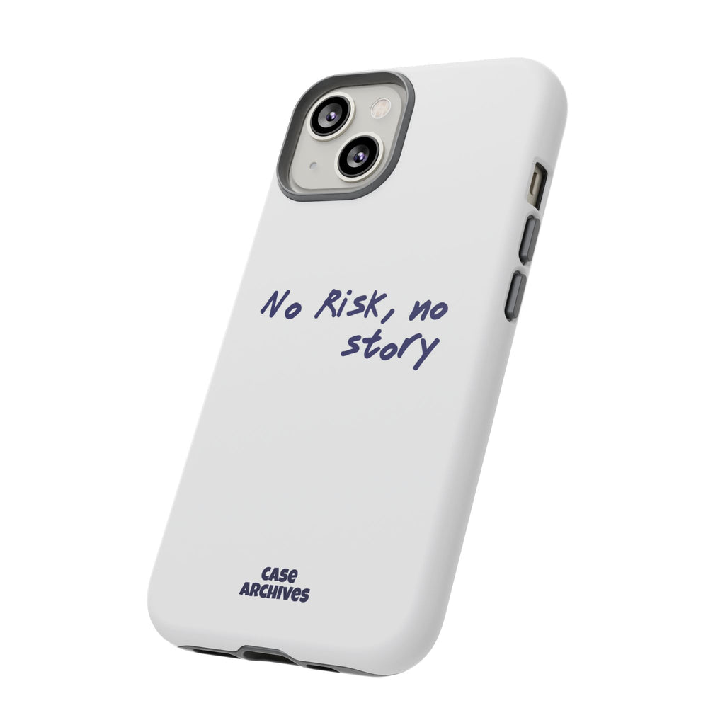 Phone Case — "No Risk, No Story" Minimal Motivational Tough Case