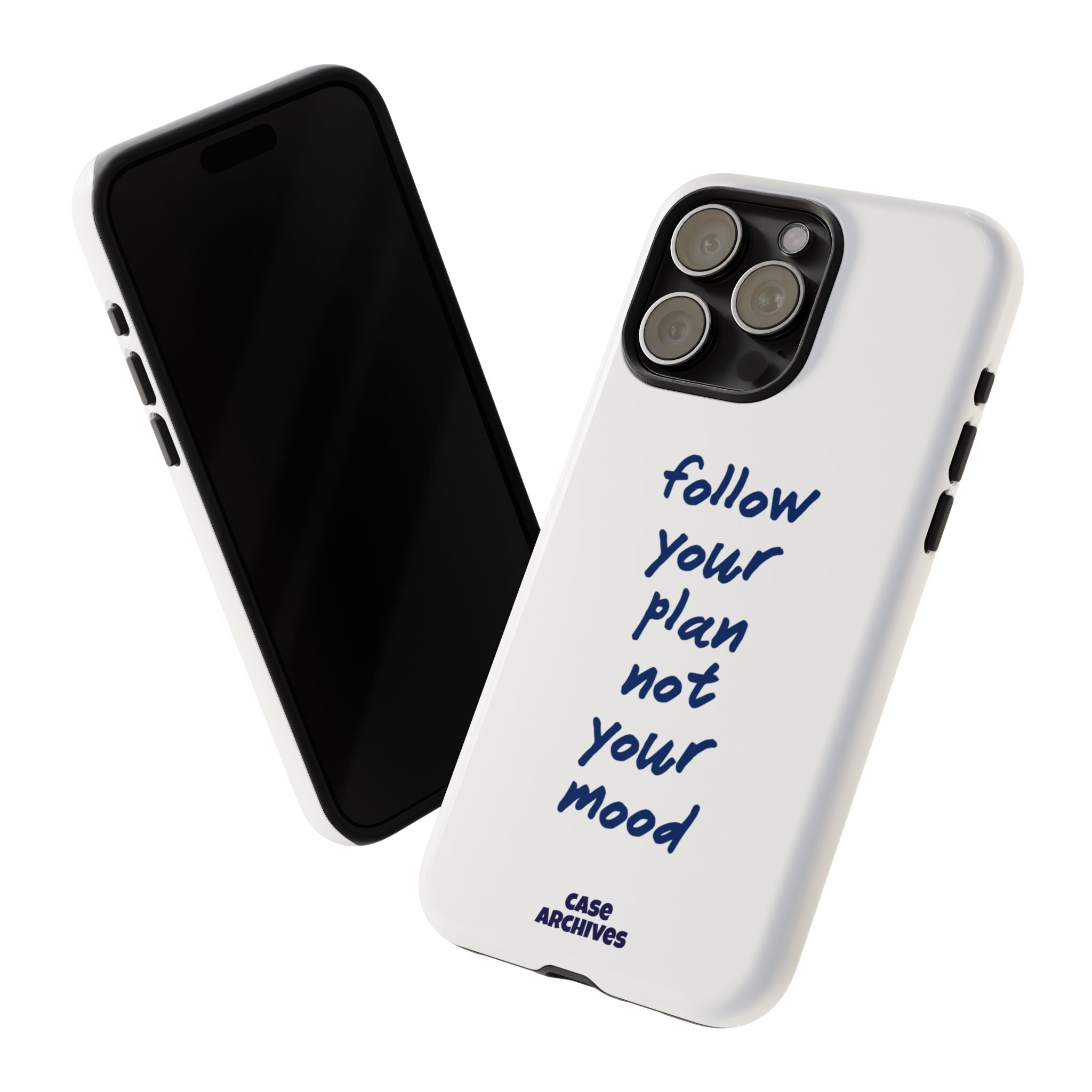 Phone Case — “Follow Your Plan Not Your Mood” Motivational Protective Case