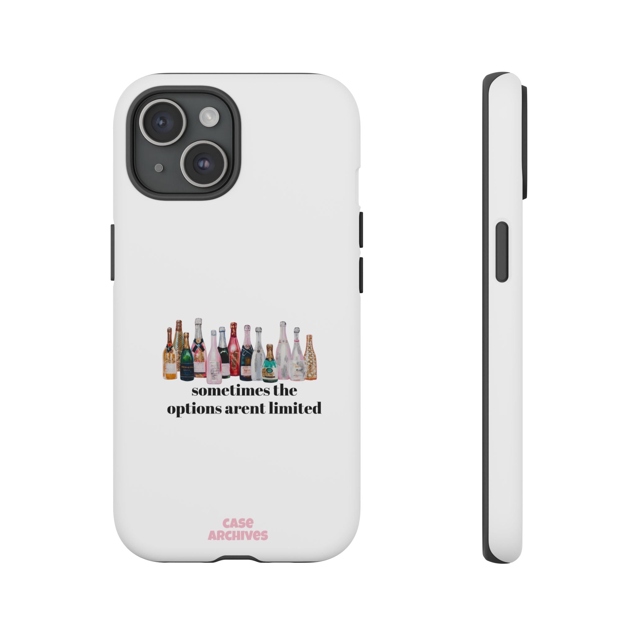 Phone Case — "Sometimes the Options Aren’t Limited" Bottle Design