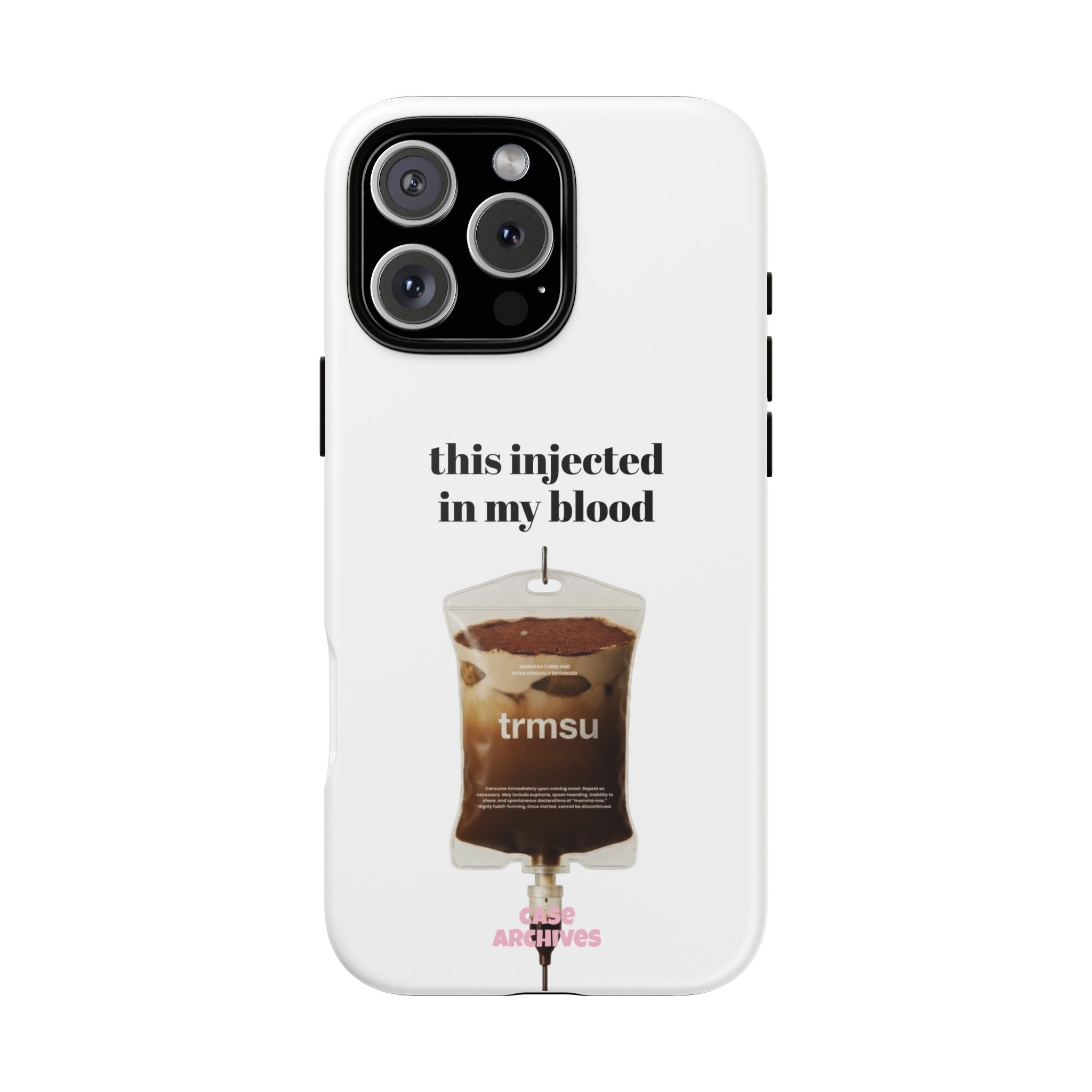 Iced Coffee IV Phone Case — "this injected in my blood" Coffee Lovers Tough Case