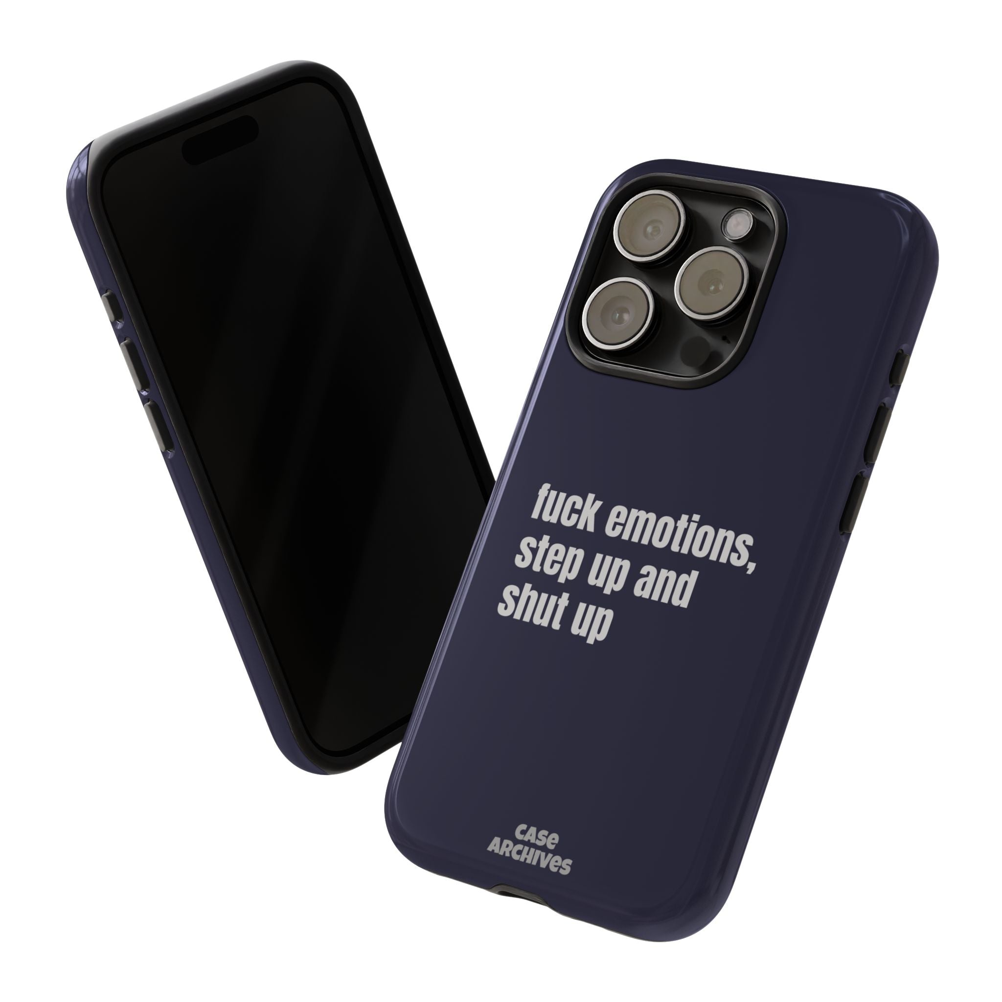 Phone Case — “fuck emotions, step up and shut up” Bold Motivational Slim Protective Case