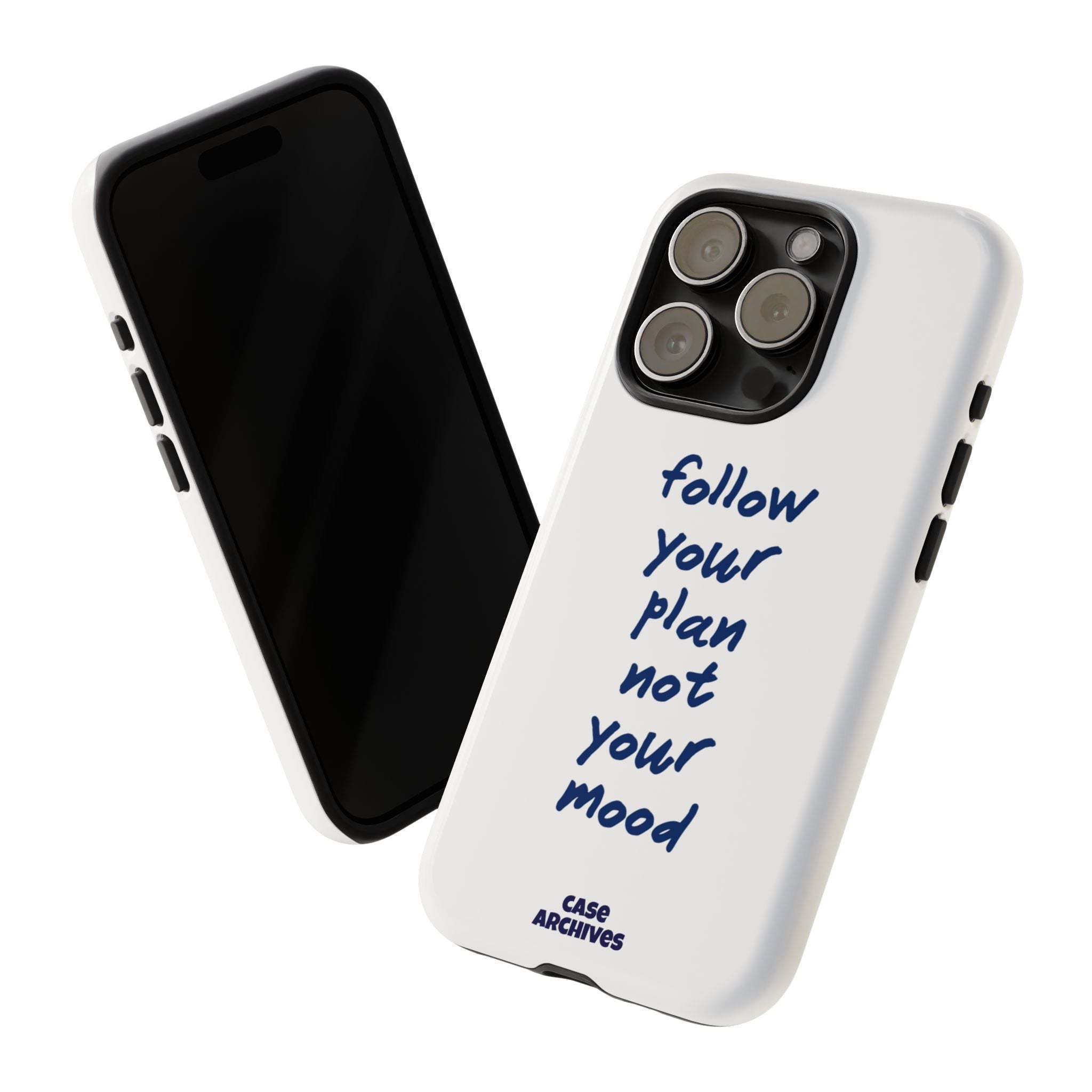 Phone Case — “Follow Your Plan Not Your Mood” Motivational Protective Case