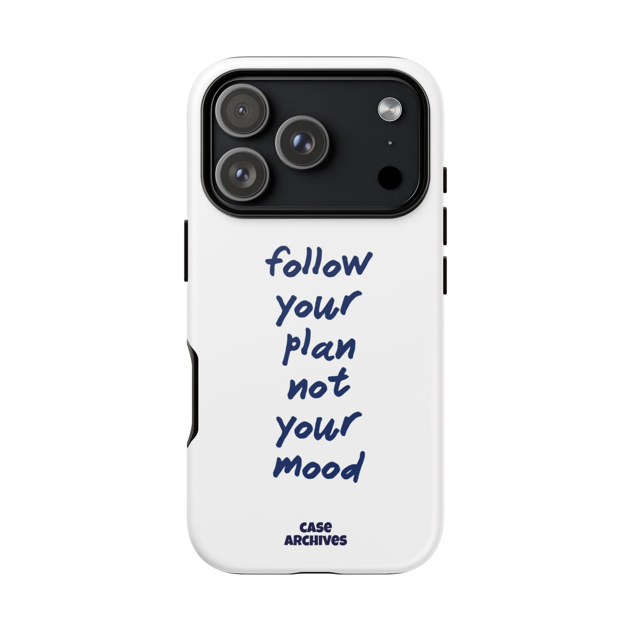 Phone Case — “Follow Your Plan Not Your Mood” Motivational Protective Case