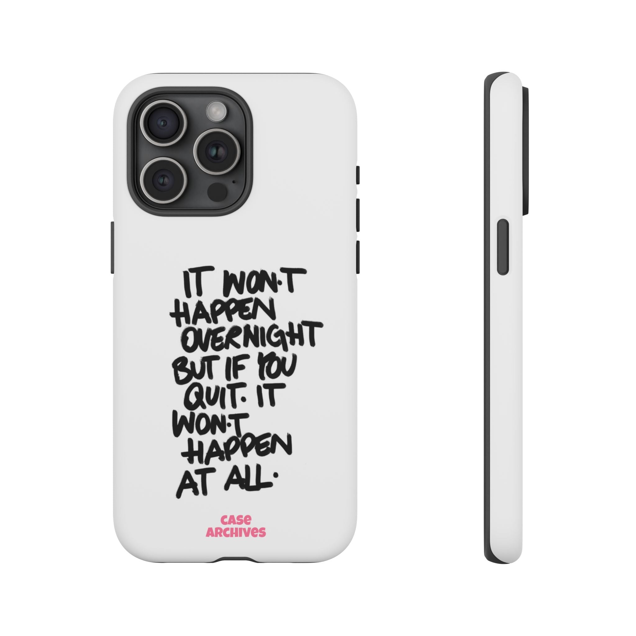 "It Won't Happen Overnight" Motivational Quote Tough Case