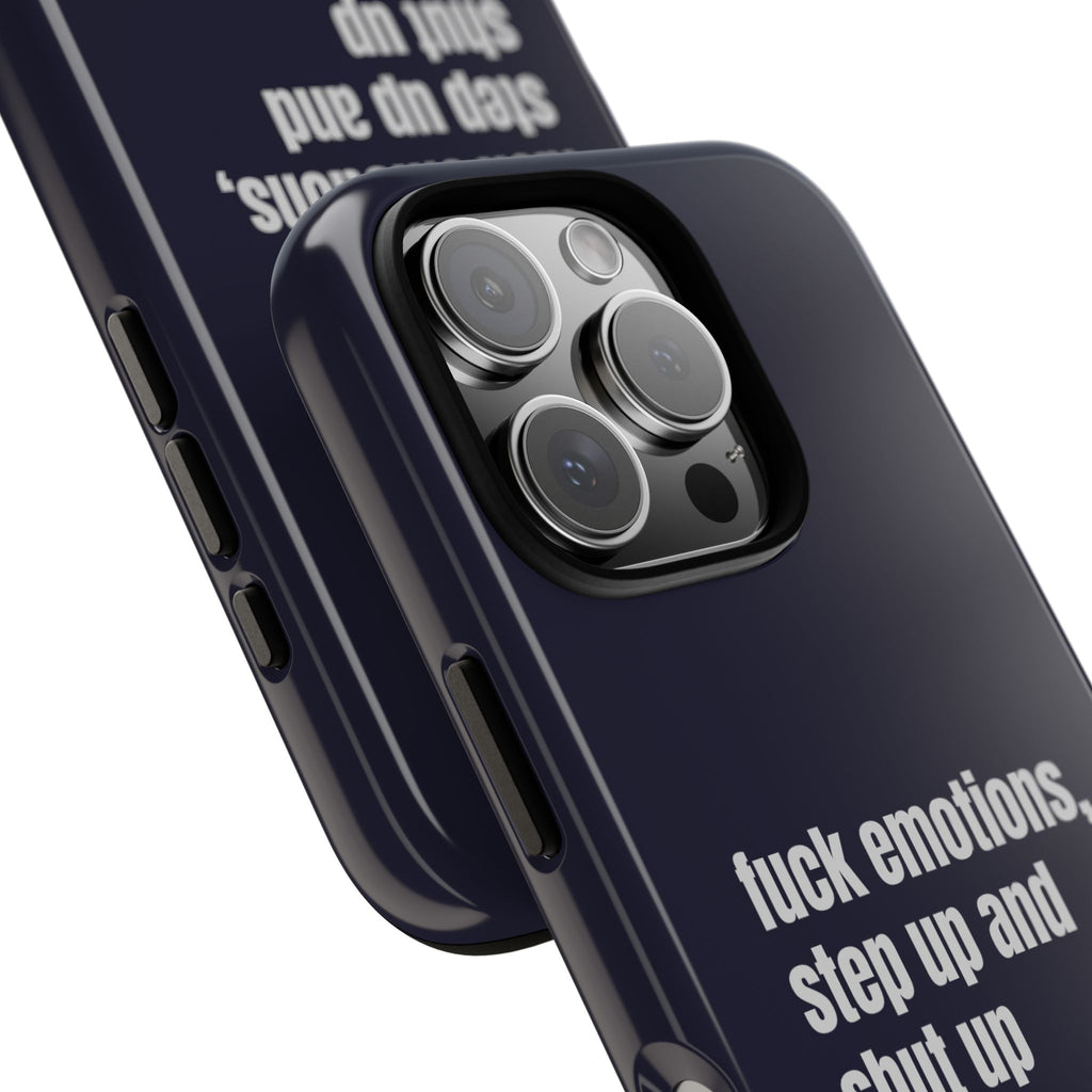 Phone Case — “fuck emotions, step up and shut up” Bold Motivational Slim Protective Case