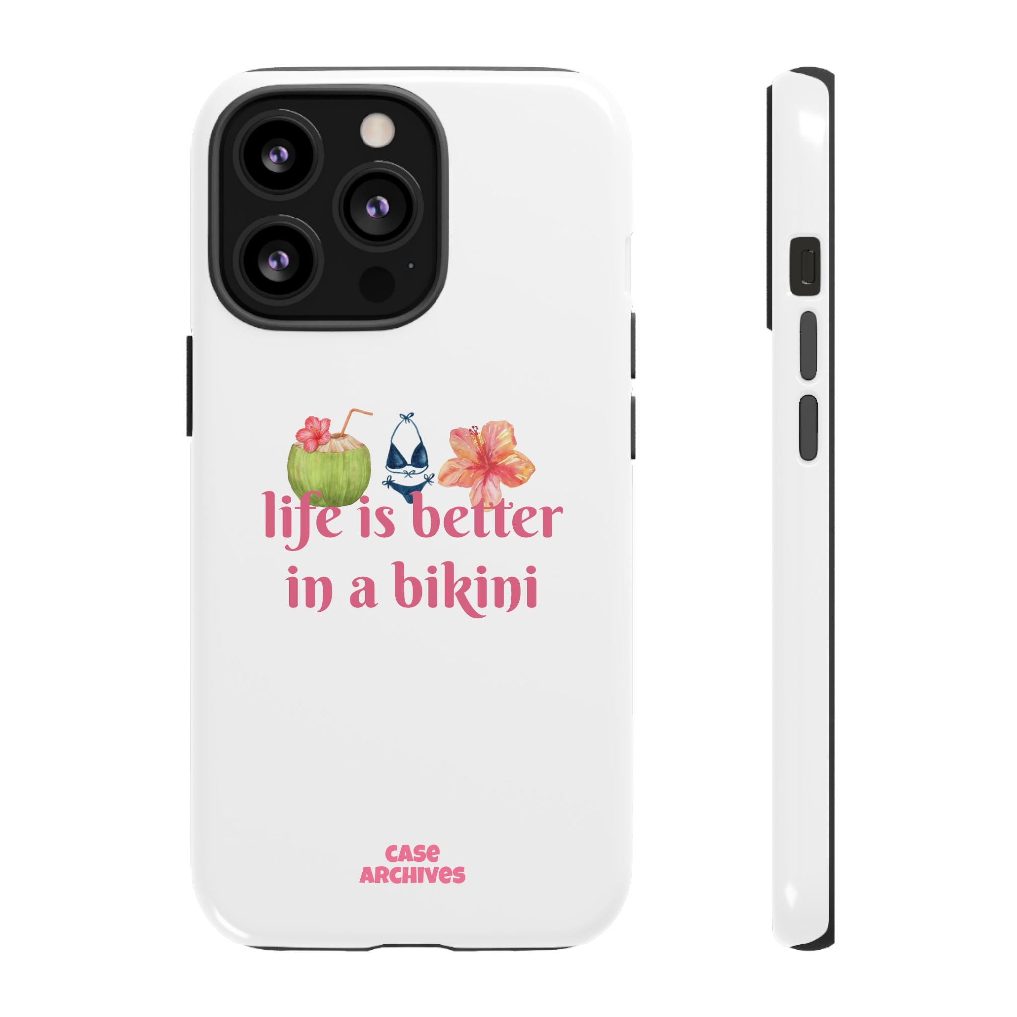 Phone Case — "Life Is Better in a Bikini" Tropical Summer Design