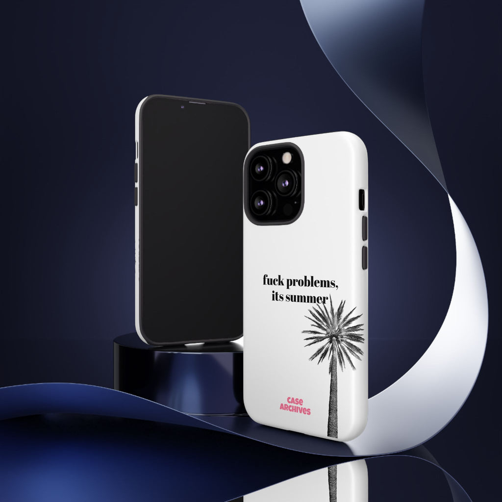 Phone Case — “fuck problems, it’s summer” Palm Tree Protective Case
