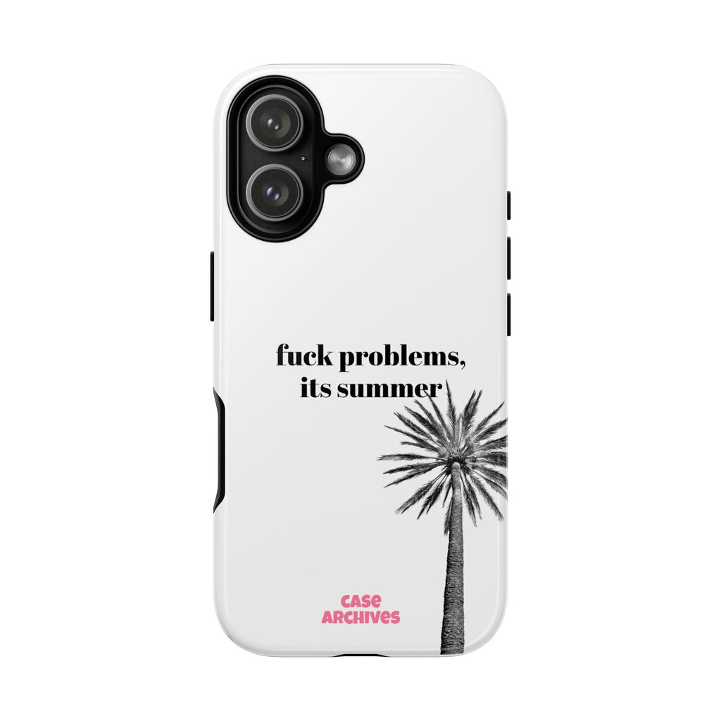 Phone Case — “fuck problems, it’s summer” Palm Tree Protective Case