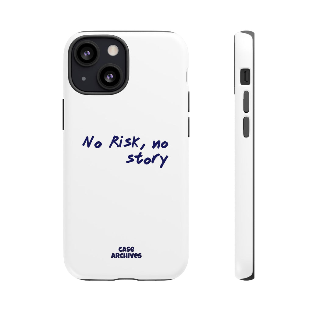 Phone Case — "No Risk, No Story" Minimal Motivational Tough Case