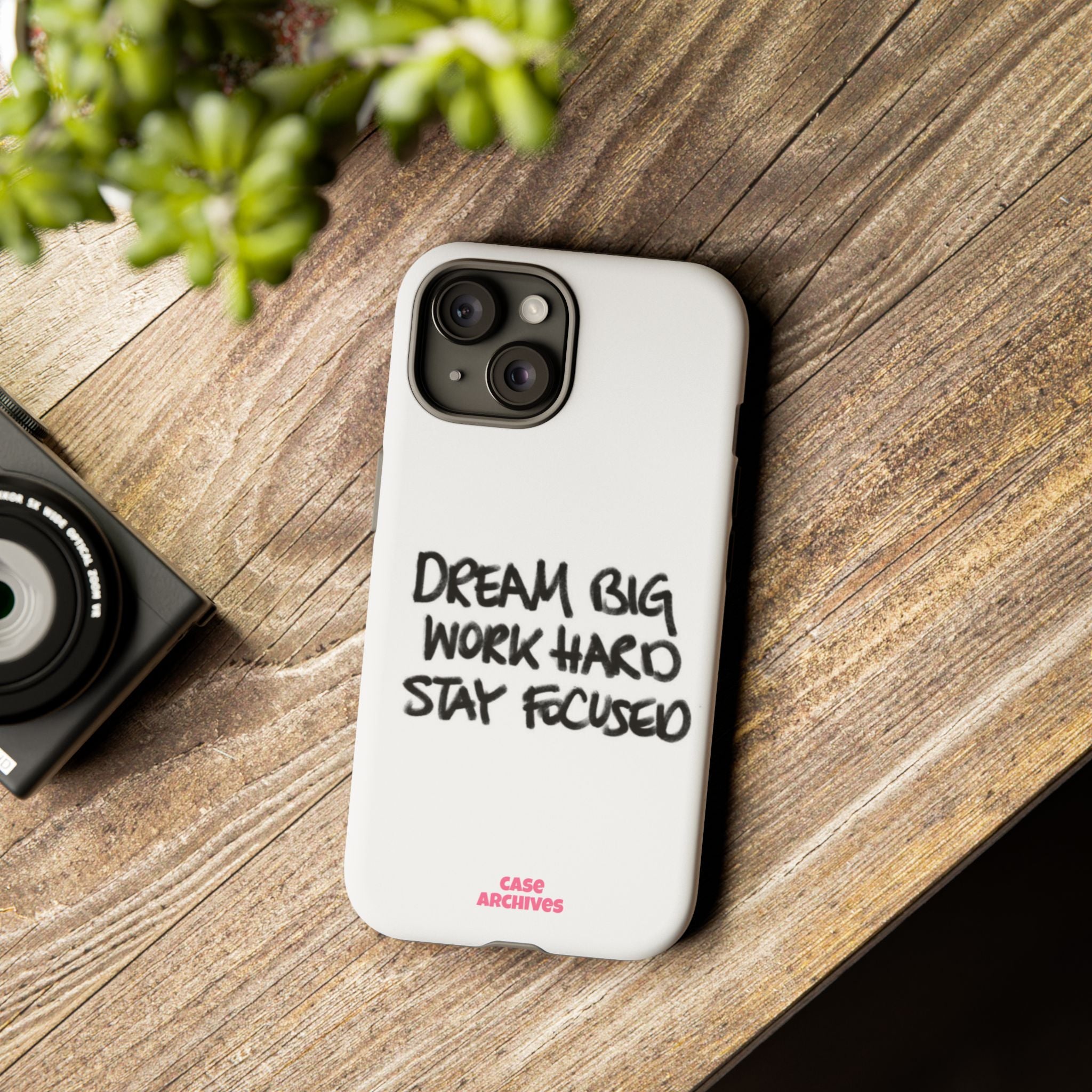 Phone Case - "Dream Big Work Hard Stay Focused" Motivational Protective Case