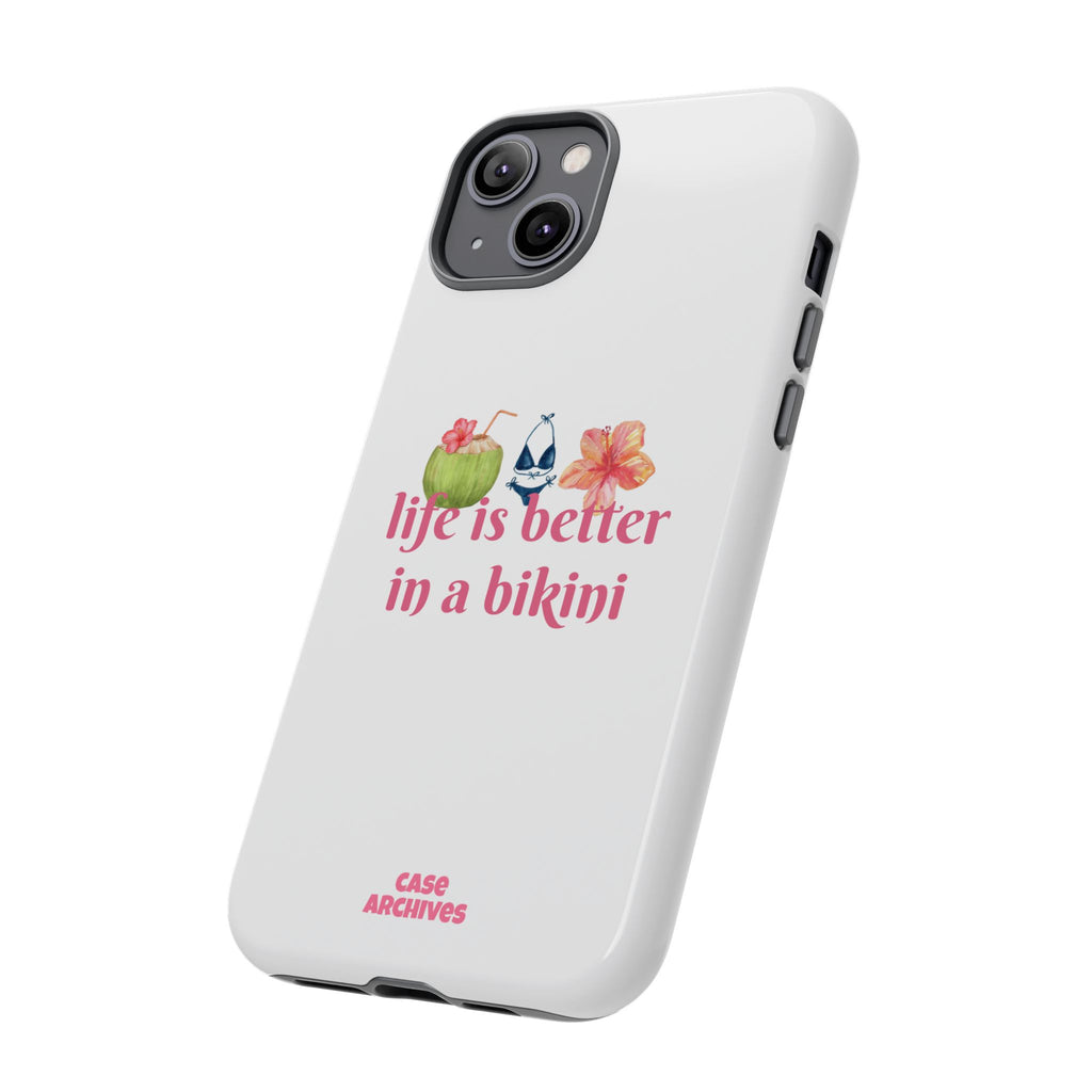Phone Case — "Life Is Better in a Bikini" Tropical Summer Design