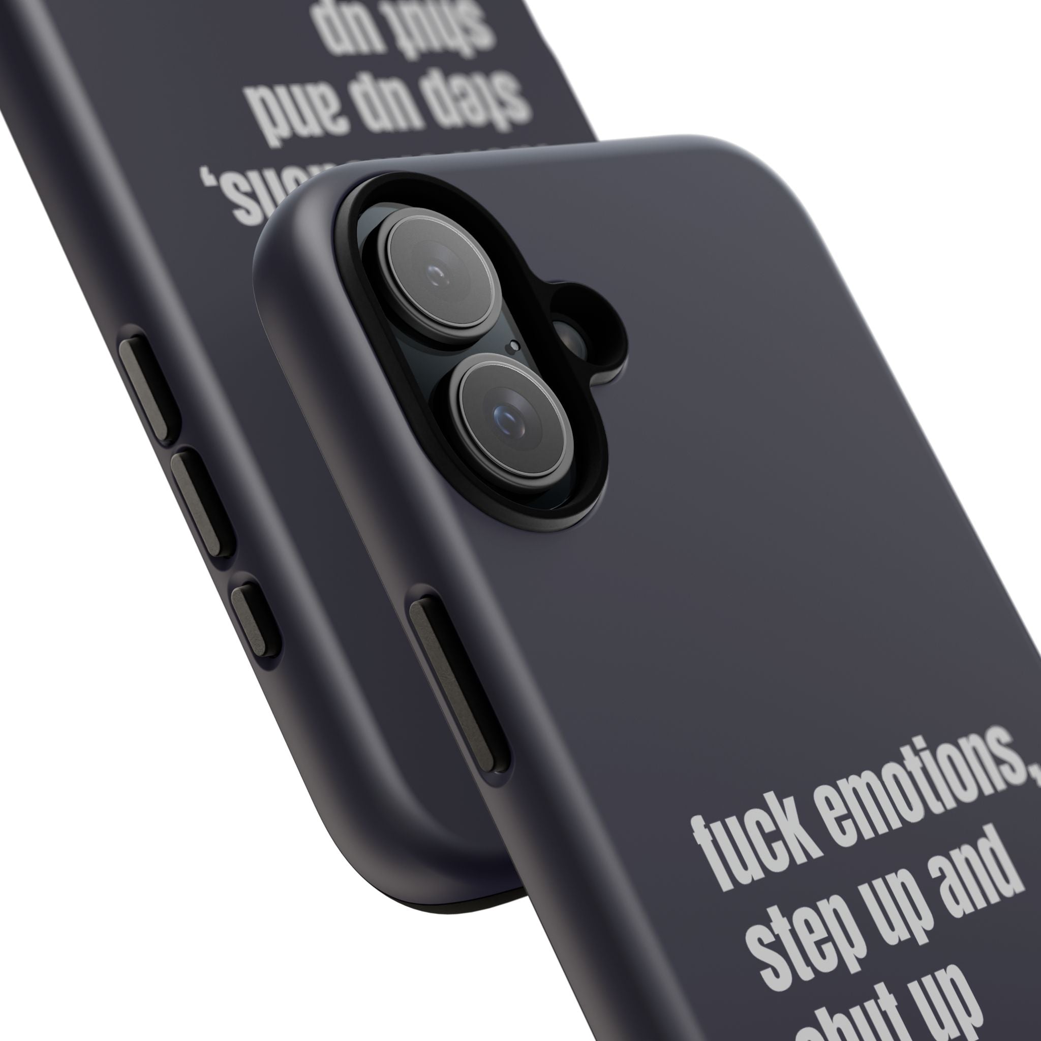 Phone Case — “fuck emotions, step up and shut up” Bold Motivational Slim Protective Case