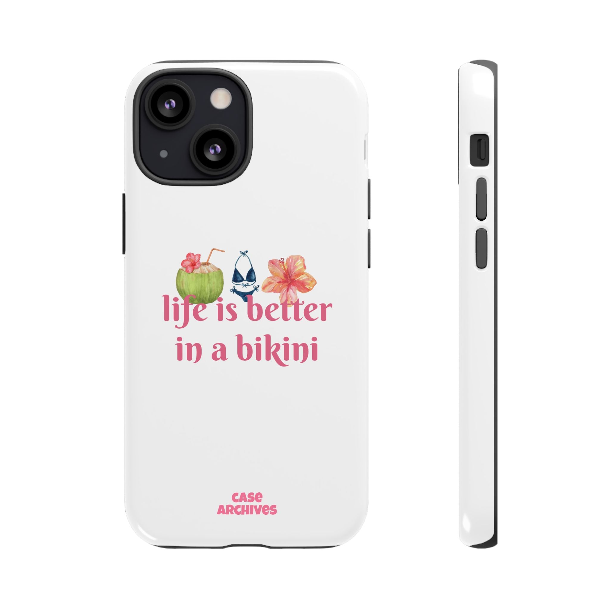Phone Case — "Life Is Better in a Bikini" Tropical Summer Design