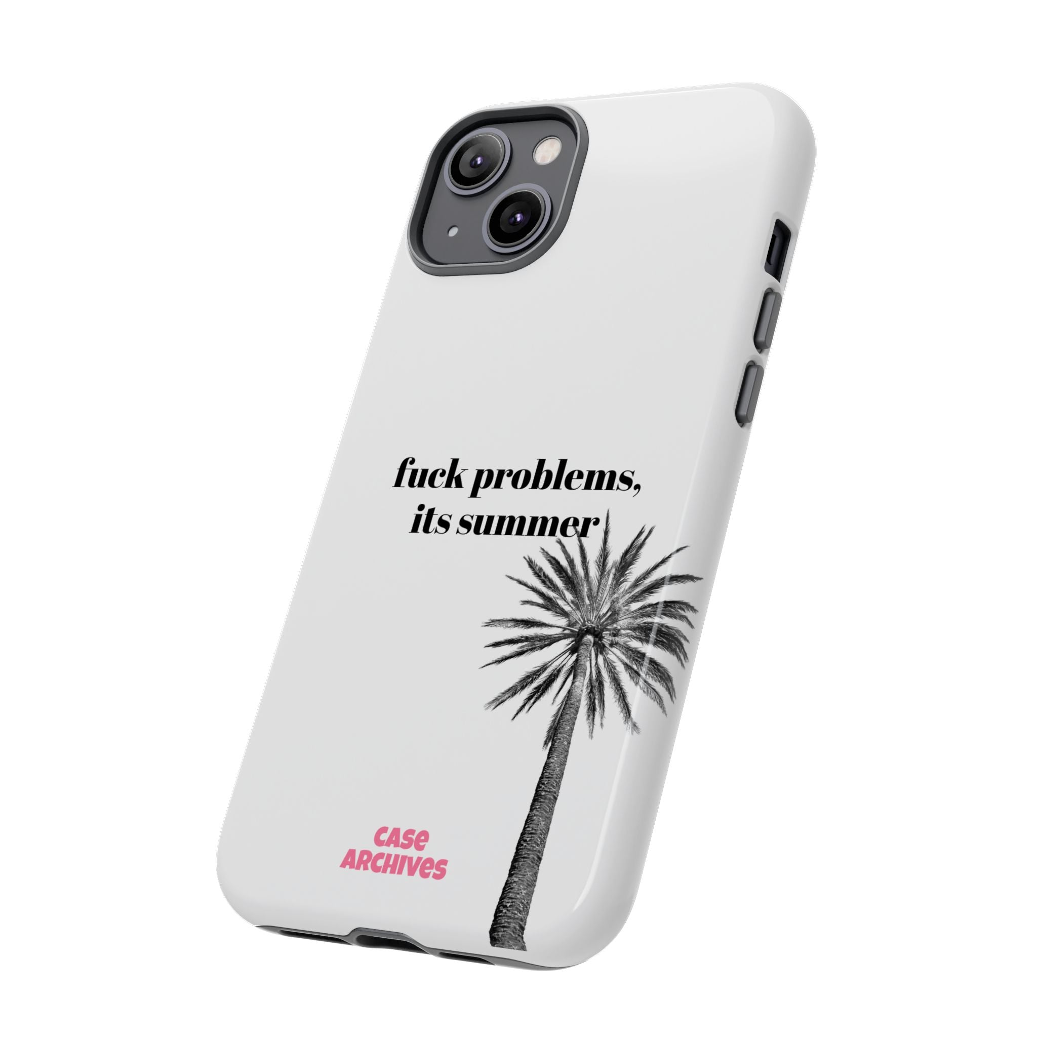 Phone Case — “fuck problems, it’s summer” Palm Tree Protective Case