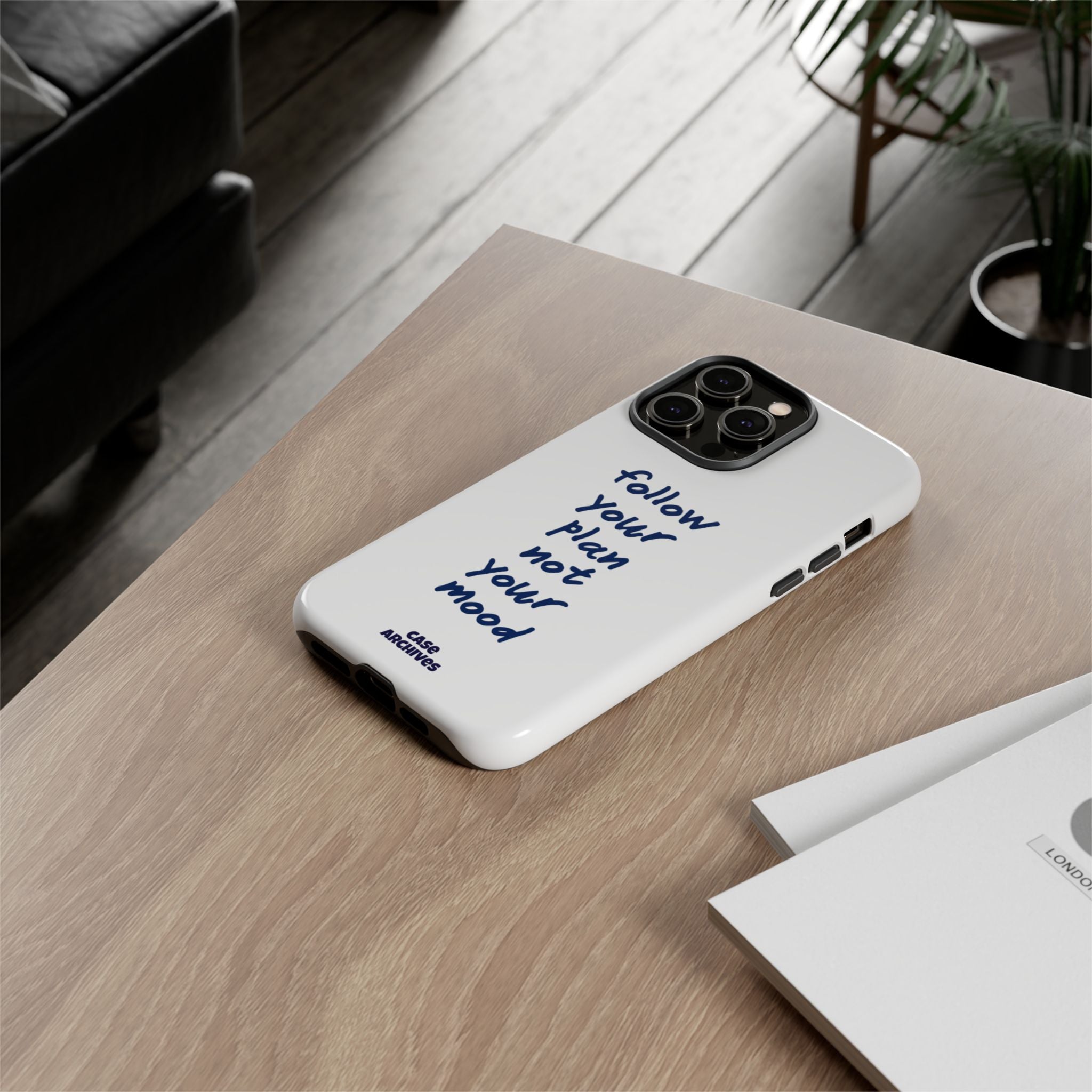 Phone Case — “Follow Your Plan Not Your Mood” Motivational Protective Case