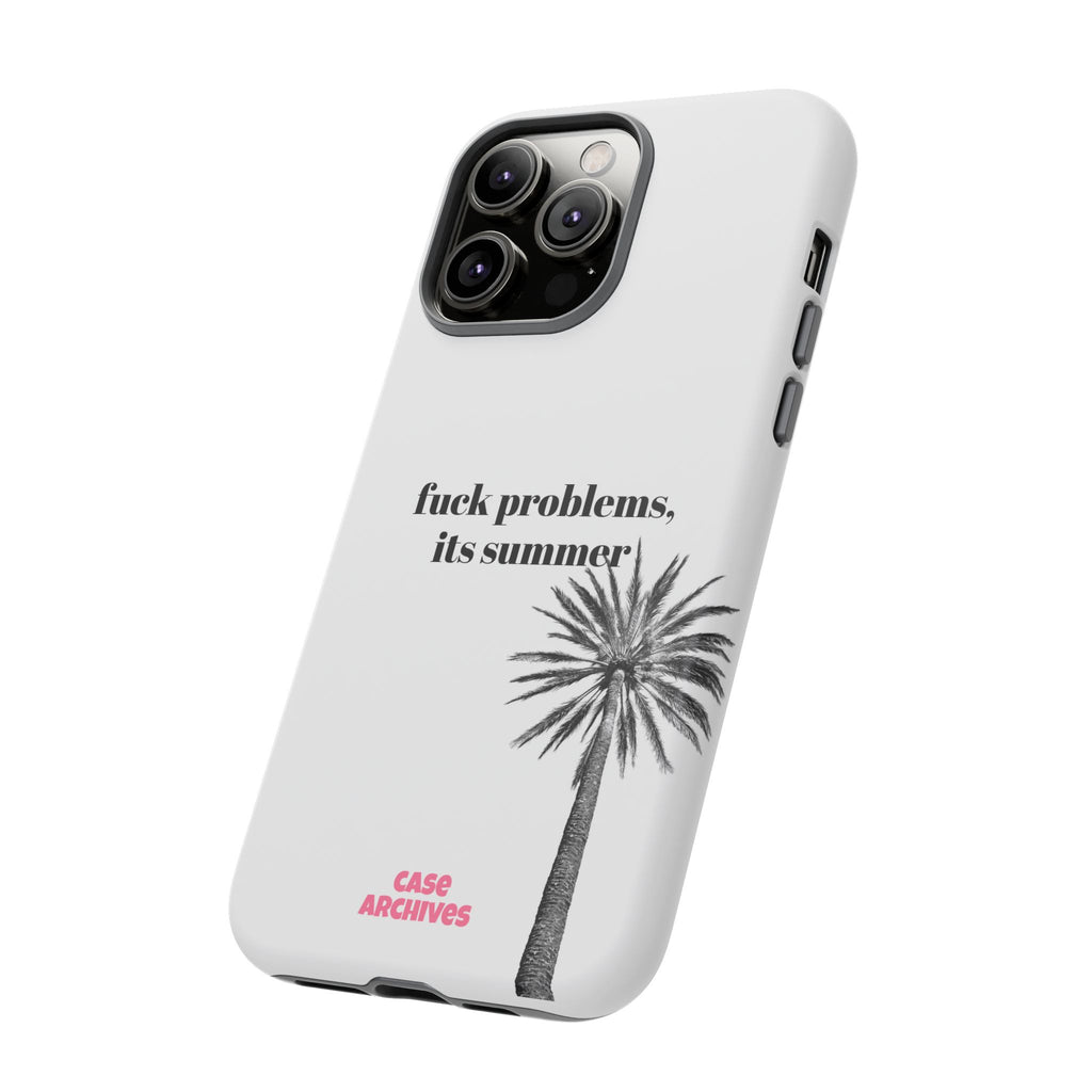 Phone Case — “fuck problems, it’s summer” Palm Tree Protective Case