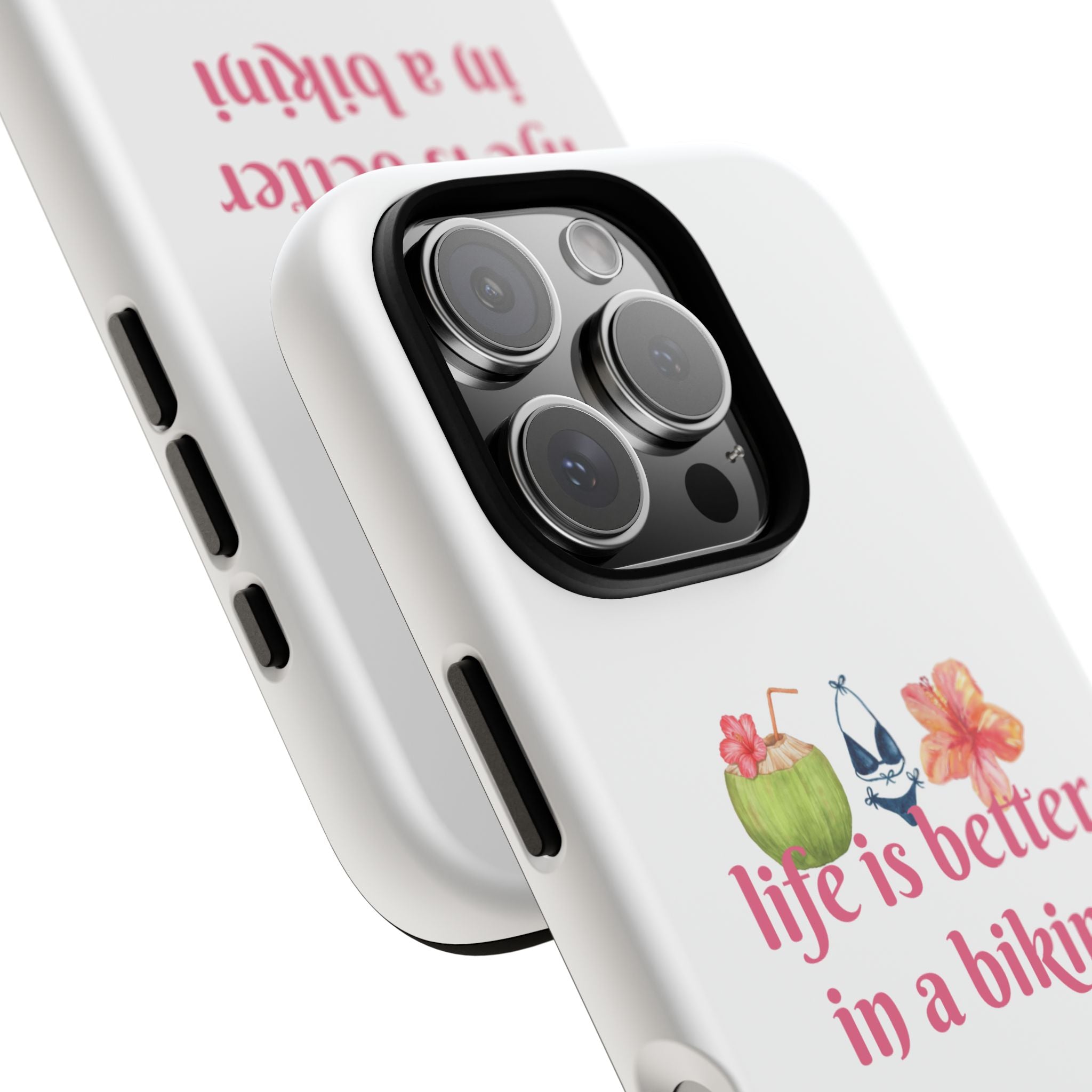 Phone Case — "Life Is Better in a Bikini" Tropical Summer Design