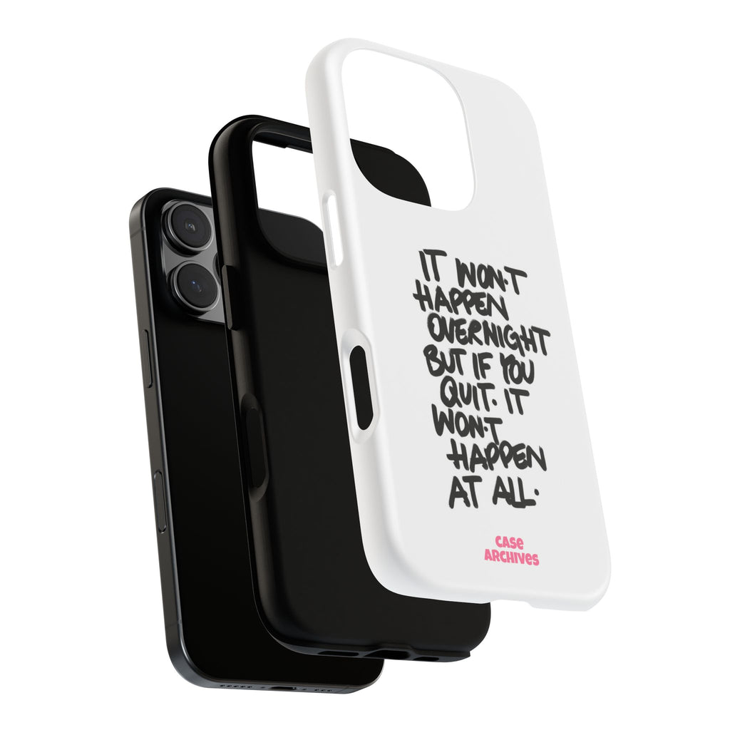 "It Won't Happen Overnight" Motivational Quote Tough Case