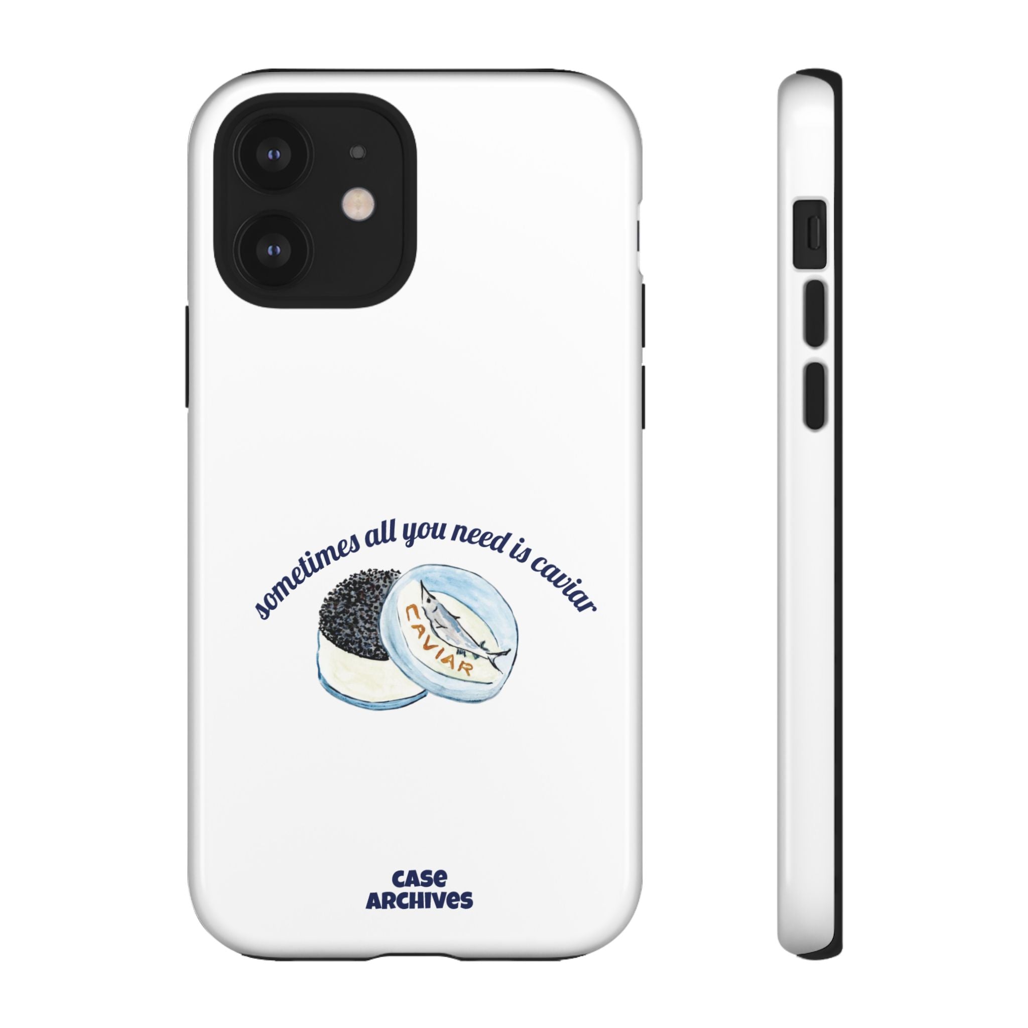 Caviar Illustration Phone Case — "sometimes all you need is caviar" Protective Hard Case