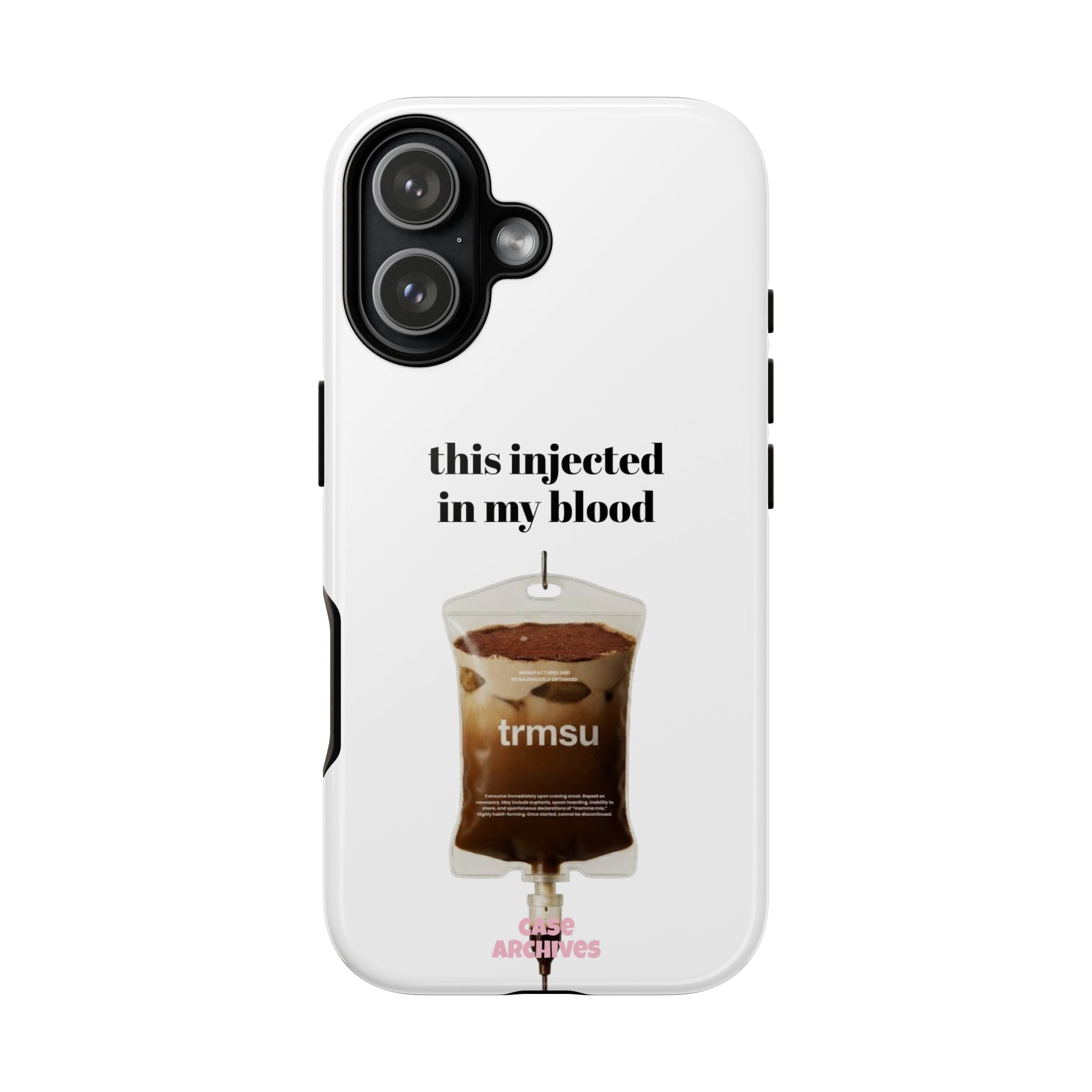 Iced Coffee IV Phone Case — "this injected in my blood" Coffee Lovers Tough Case