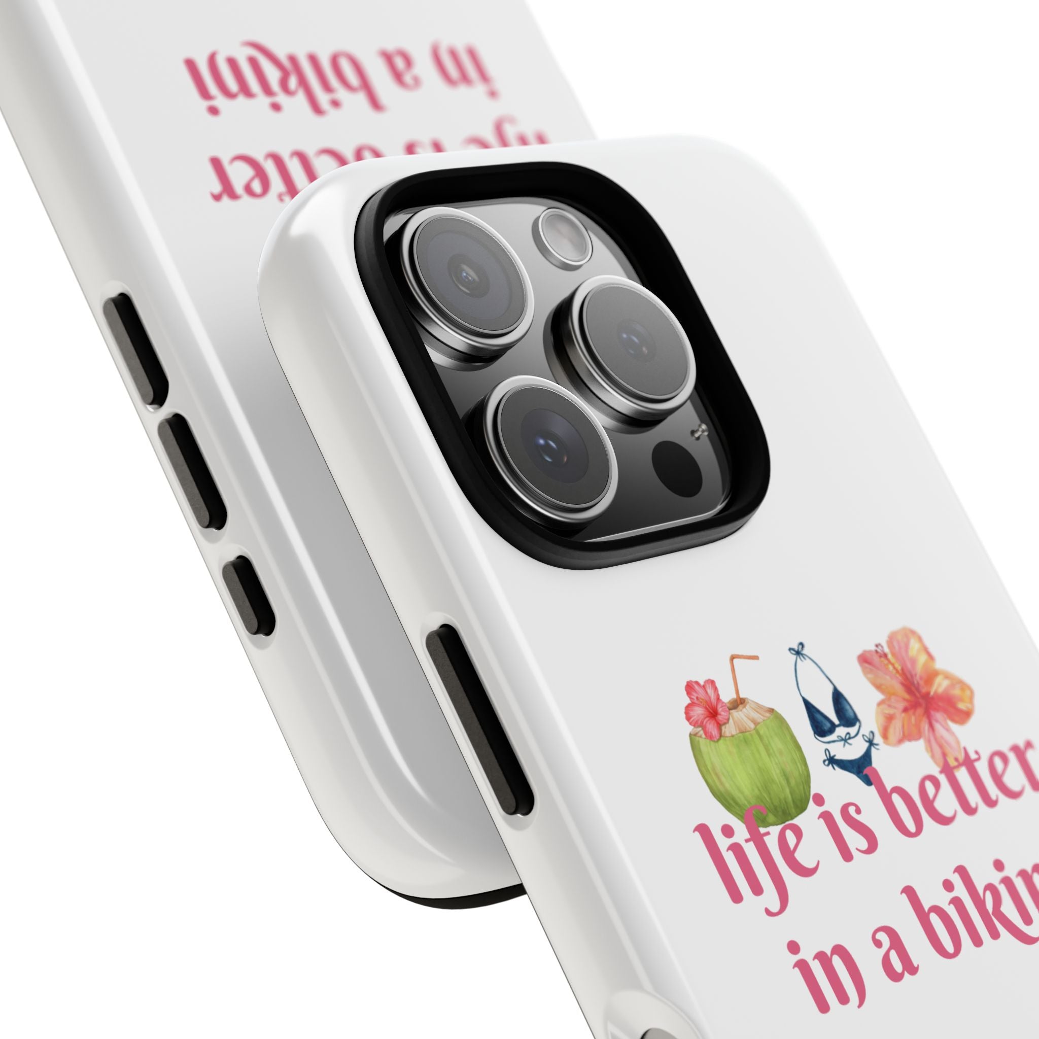Phone Case — "Life Is Better in a Bikini" Tropical Summer Design