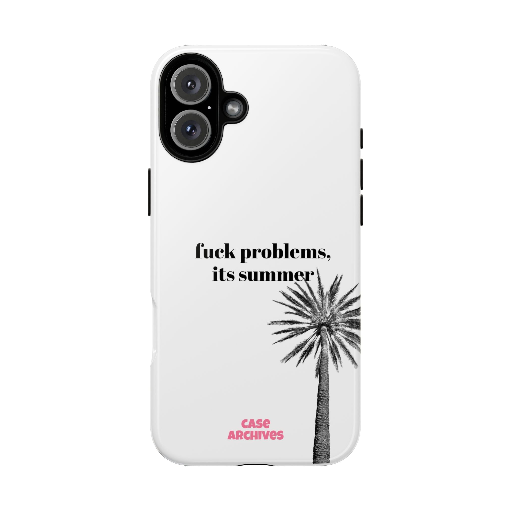 Phone Case — “fuck problems, it’s summer” Palm Tree Protective Case