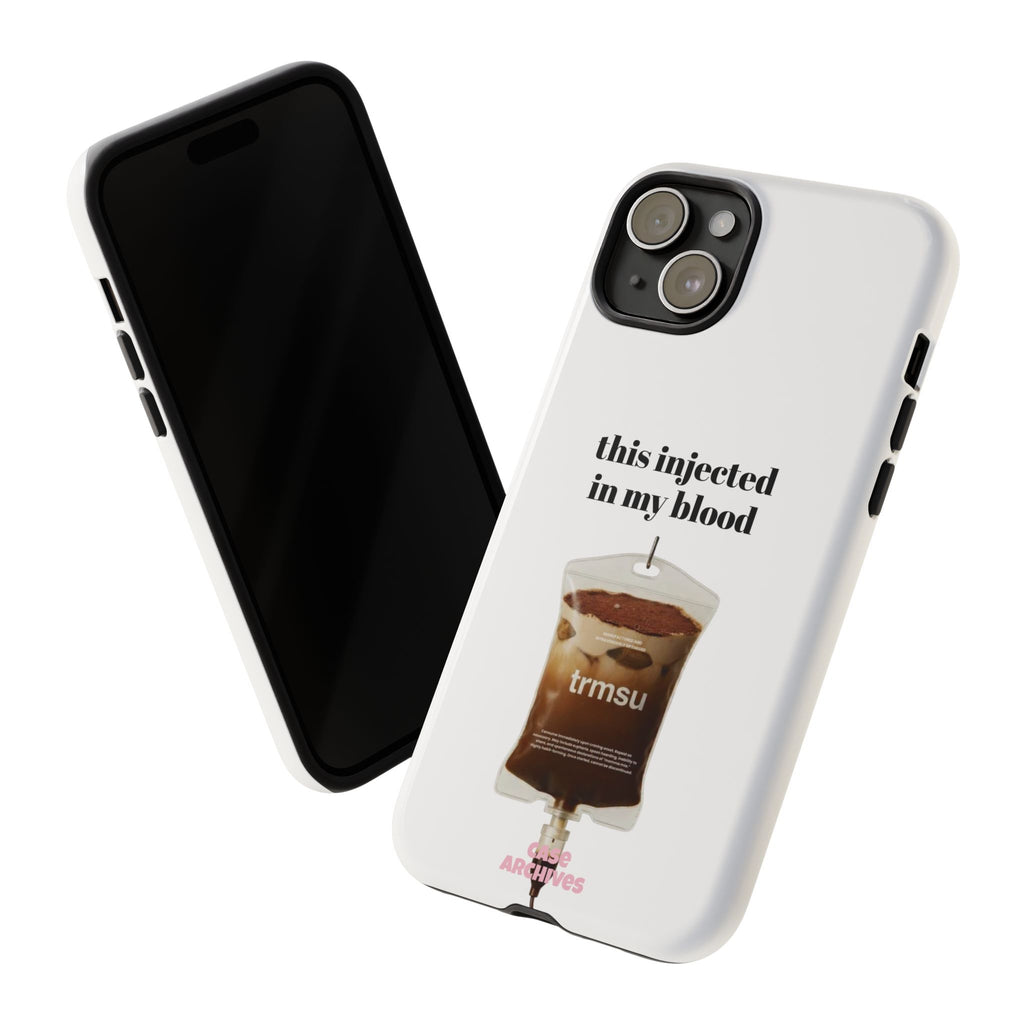 Iced Coffee IV Phone Case — "this injected in my blood" Coffee Lovers Tough Case