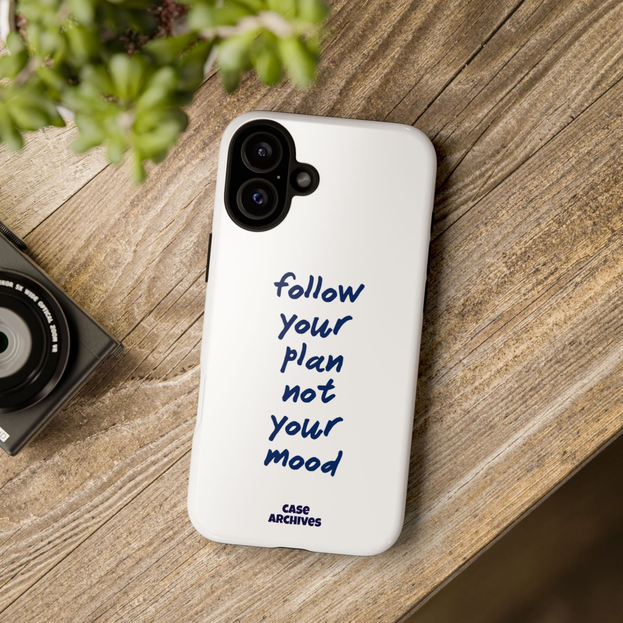 Phone Case — “Follow Your Plan Not Your Mood” Motivational Protective Case