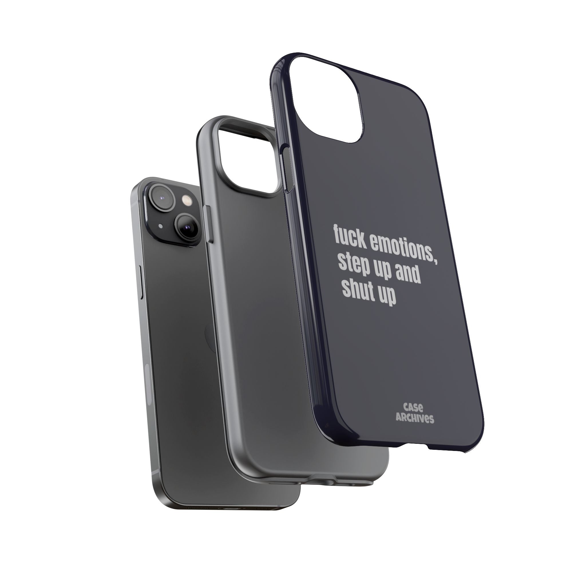 Phone Case — “fuck emotions, step up and shut up” Bold Motivational Slim Protective Case