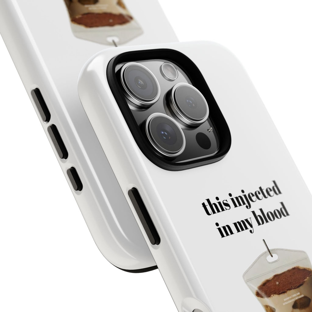 Iced Coffee IV Phone Case — "this injected in my blood" Coffee Lovers Tough Case