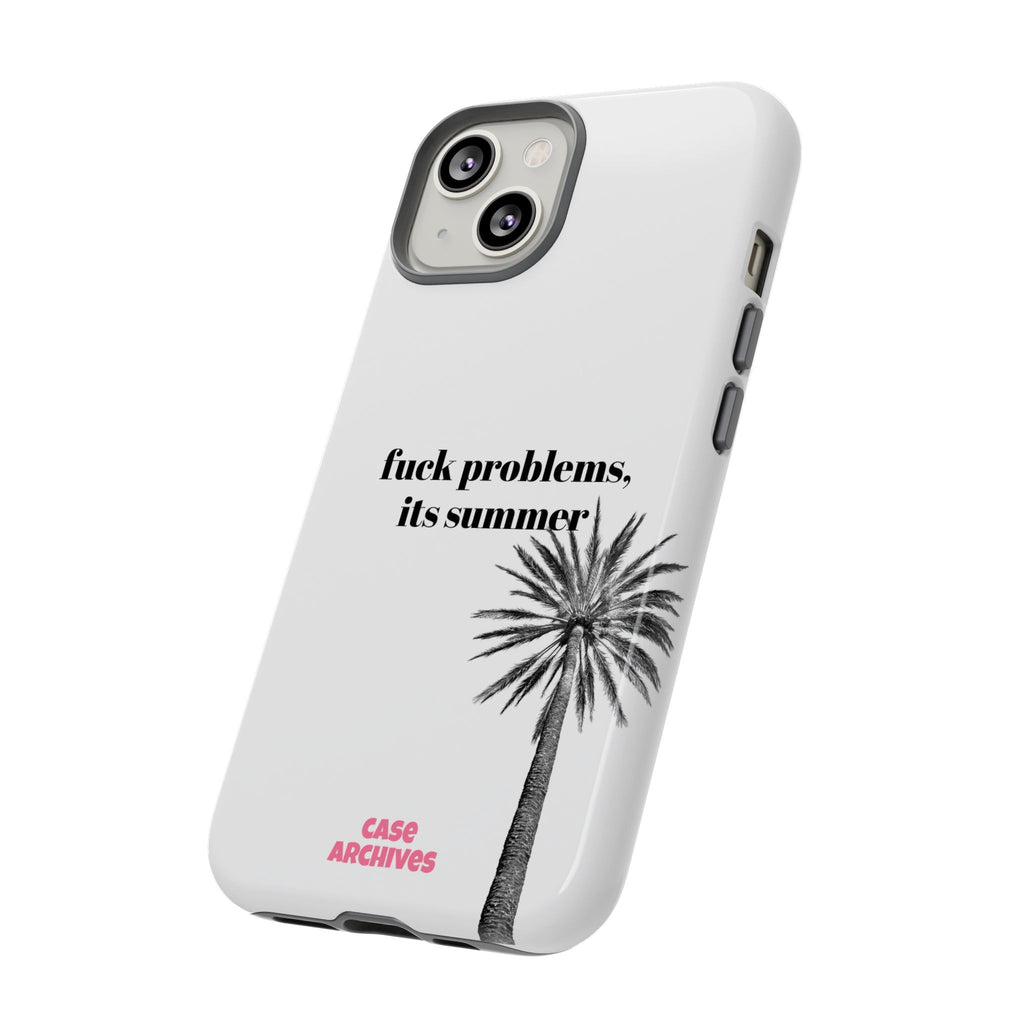 Phone Case — “fuck problems, it’s summer” Palm Tree Protective Case