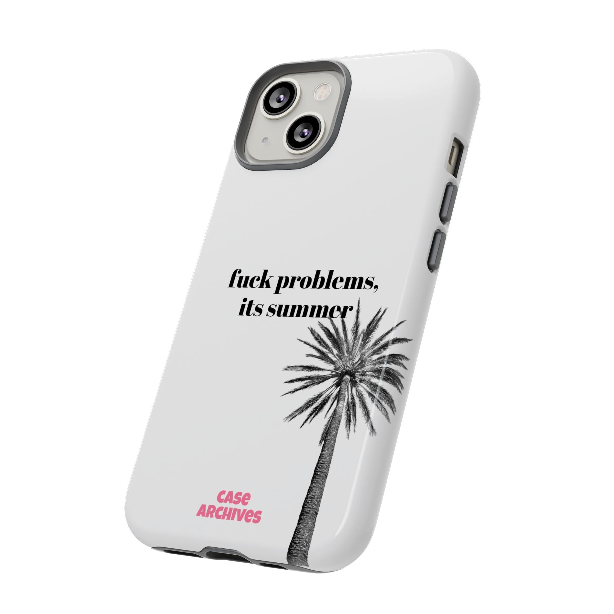 Phone Case — “fuck problems, it’s summer” Palm Tree Protective Case