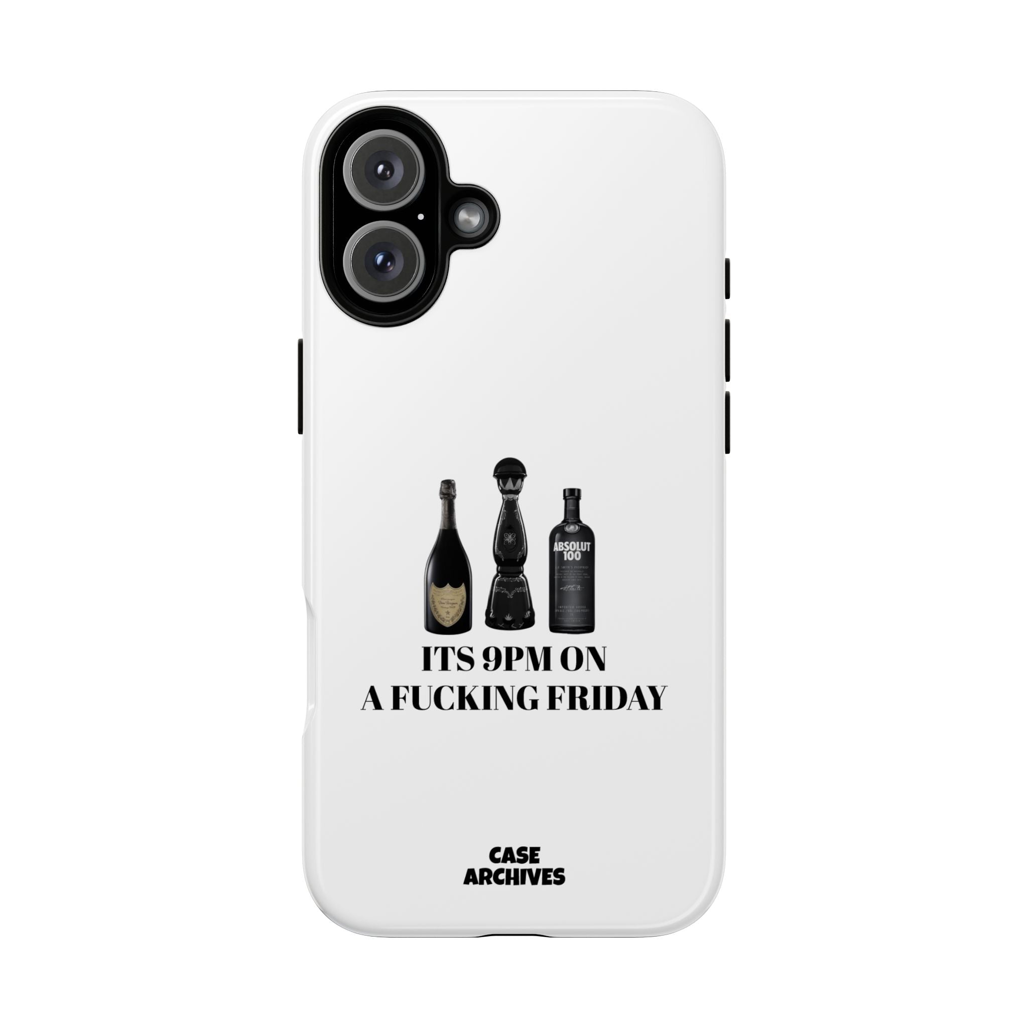 Phone Case — “It’s 9PM on a Fucking Friday” Bottle Graphic Protective Case