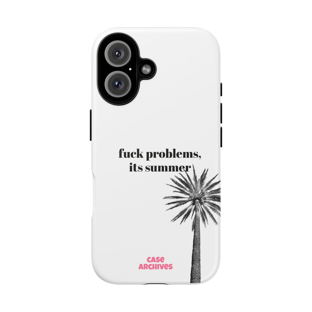 Phone Case — “fuck problems, it’s summer” Palm Tree Protective Case