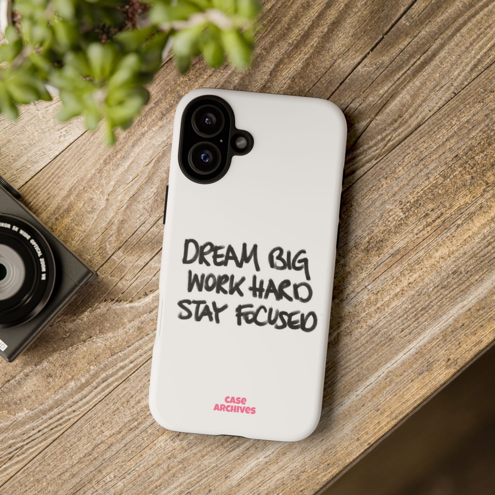 Phone Case - "Dream Big Work Hard Stay Focused" Motivational Protective Case