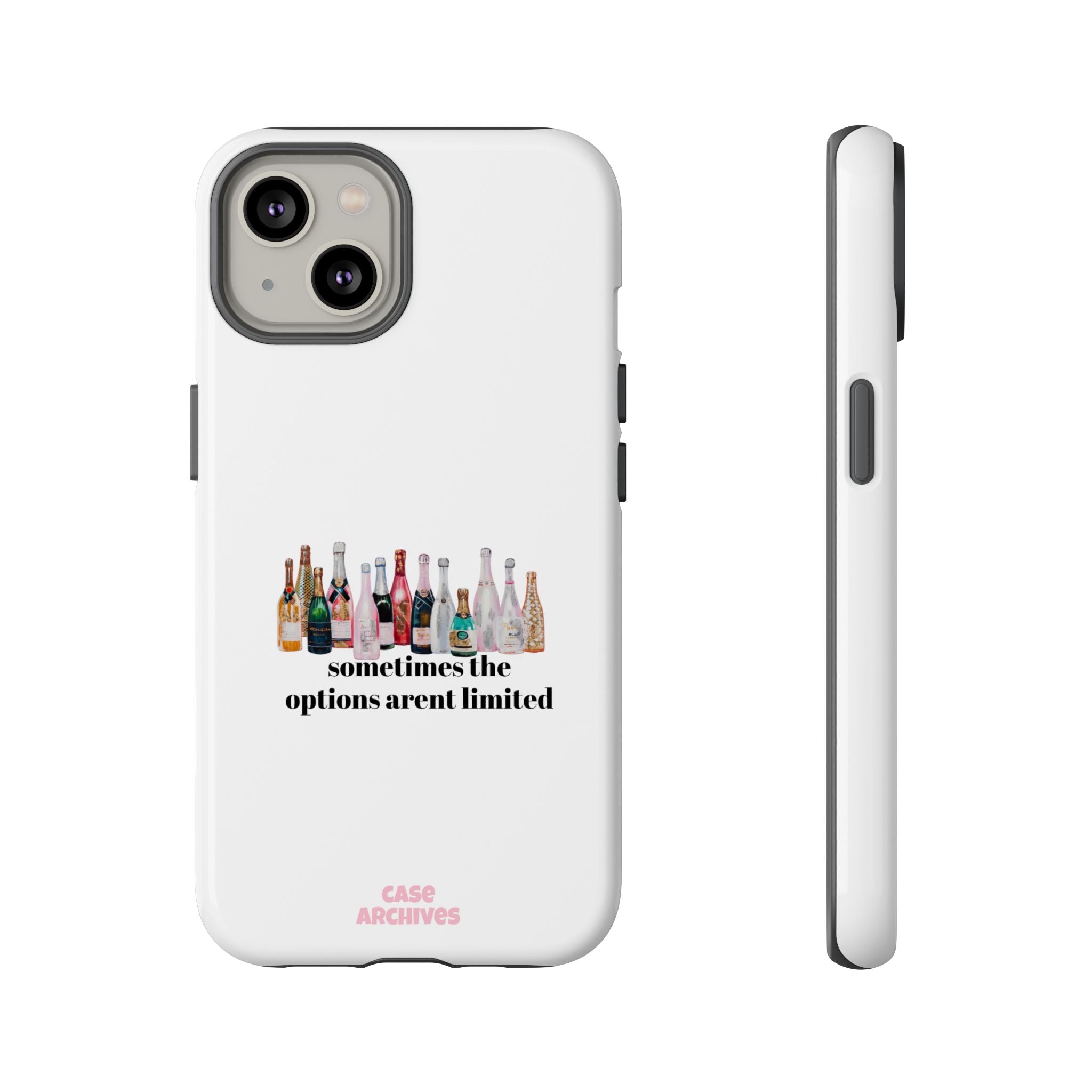 Phone Case — "Sometimes the Options Aren’t Limited" Bottle Design