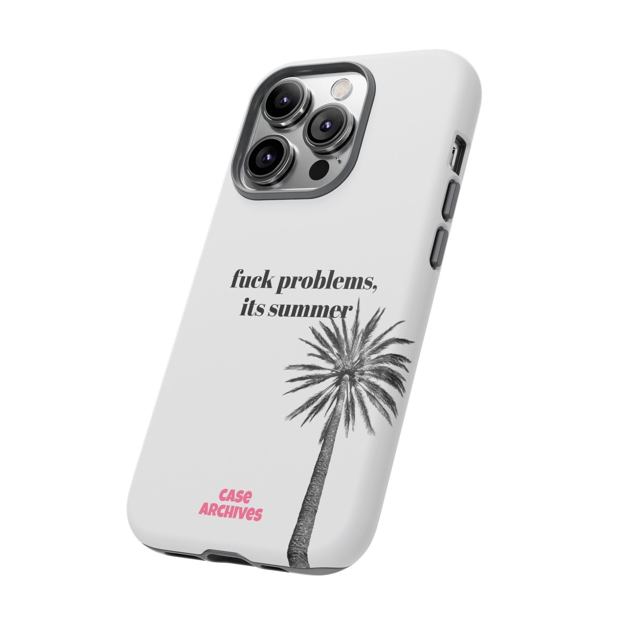 Phone Case — “fuck problems, it’s summer” Palm Tree Protective Case