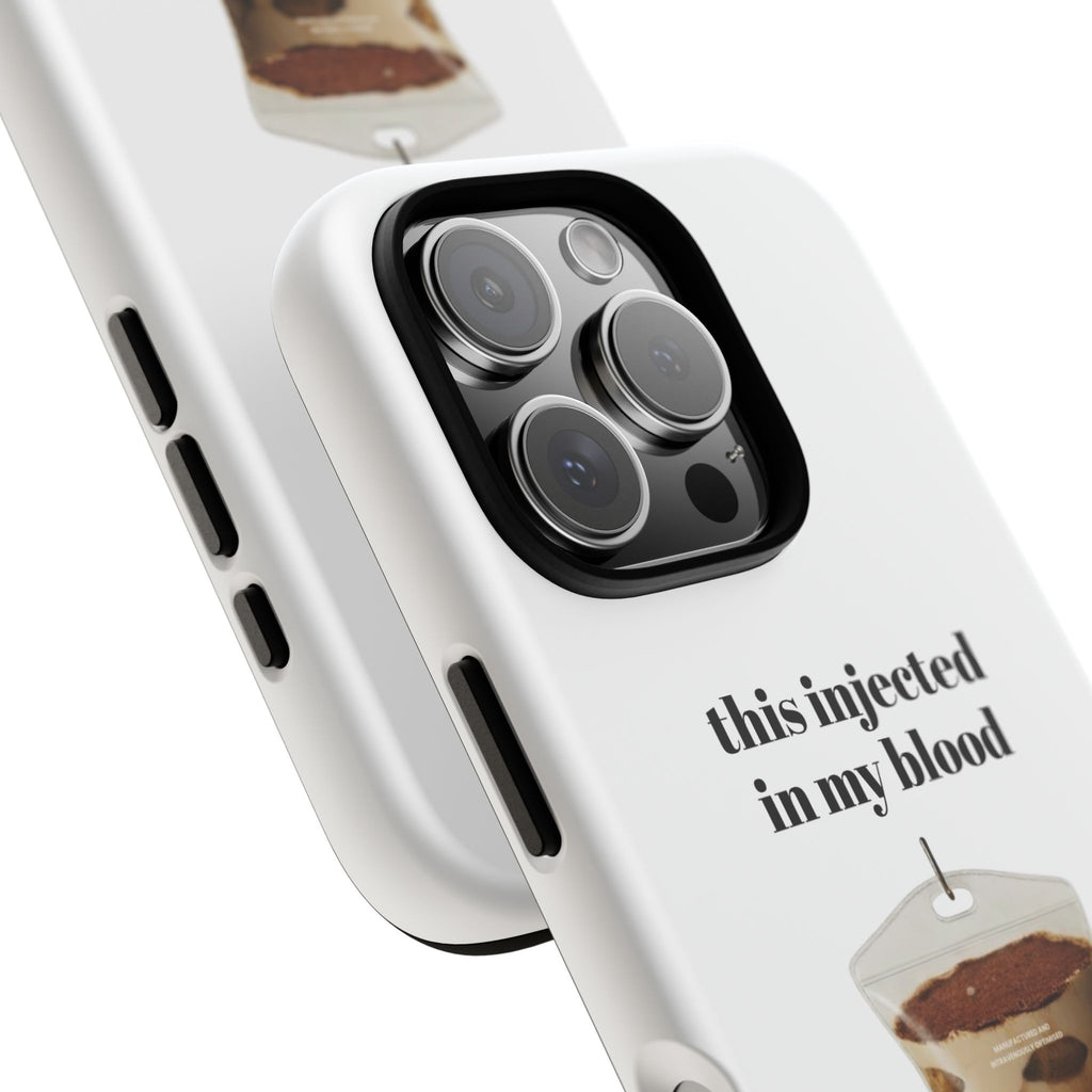 Iced Coffee IV Phone Case — "this injected in my blood" Coffee Lovers Tough Case