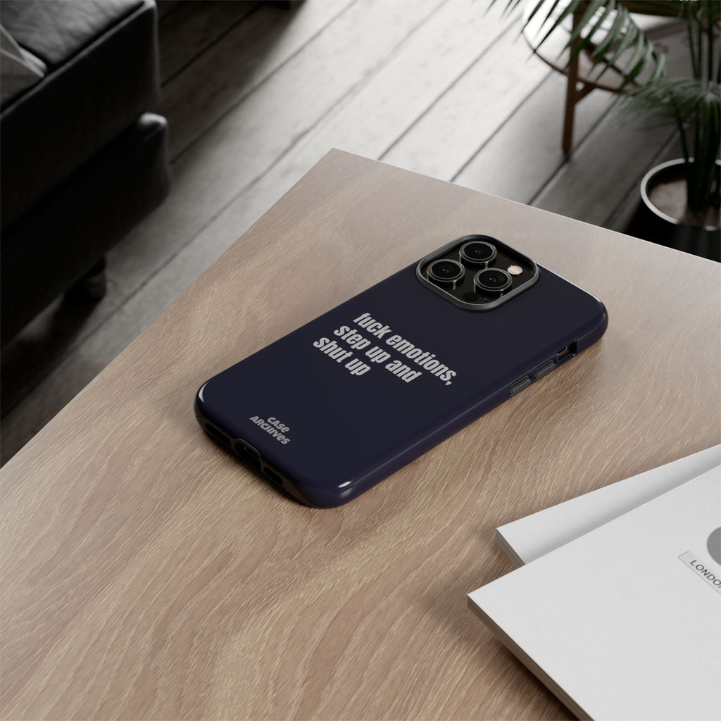 Phone Case — “fuck emotions, step up and shut up” Bold Motivational Slim Protective Case