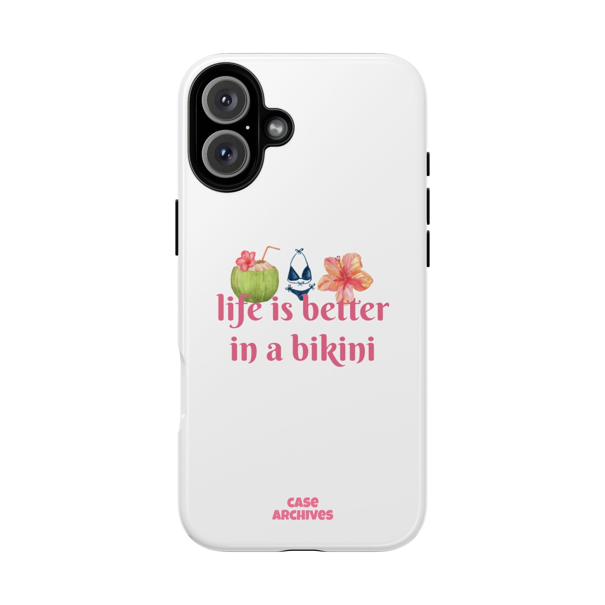 Phone Case — "Life Is Better in a Bikini" Tropical Summer Design