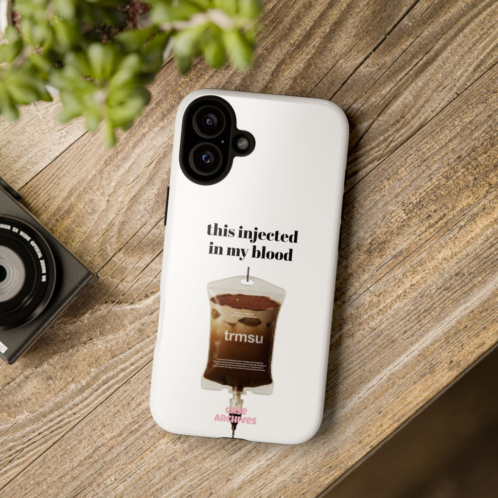 Iced Coffee IV Phone Case — "this injected in my blood" Coffee Lovers Tough Case