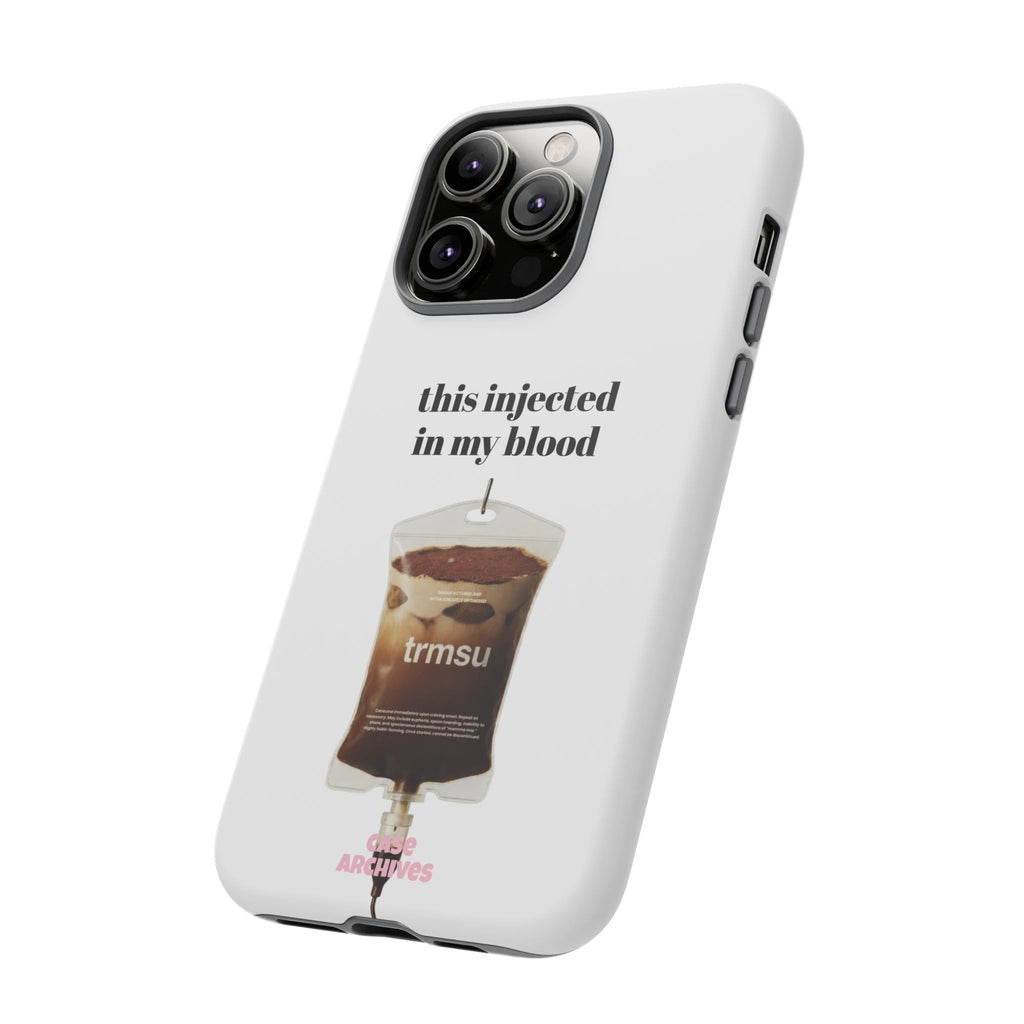 Iced Coffee IV Phone Case — "this injected in my blood" Coffee Lovers Tough Case